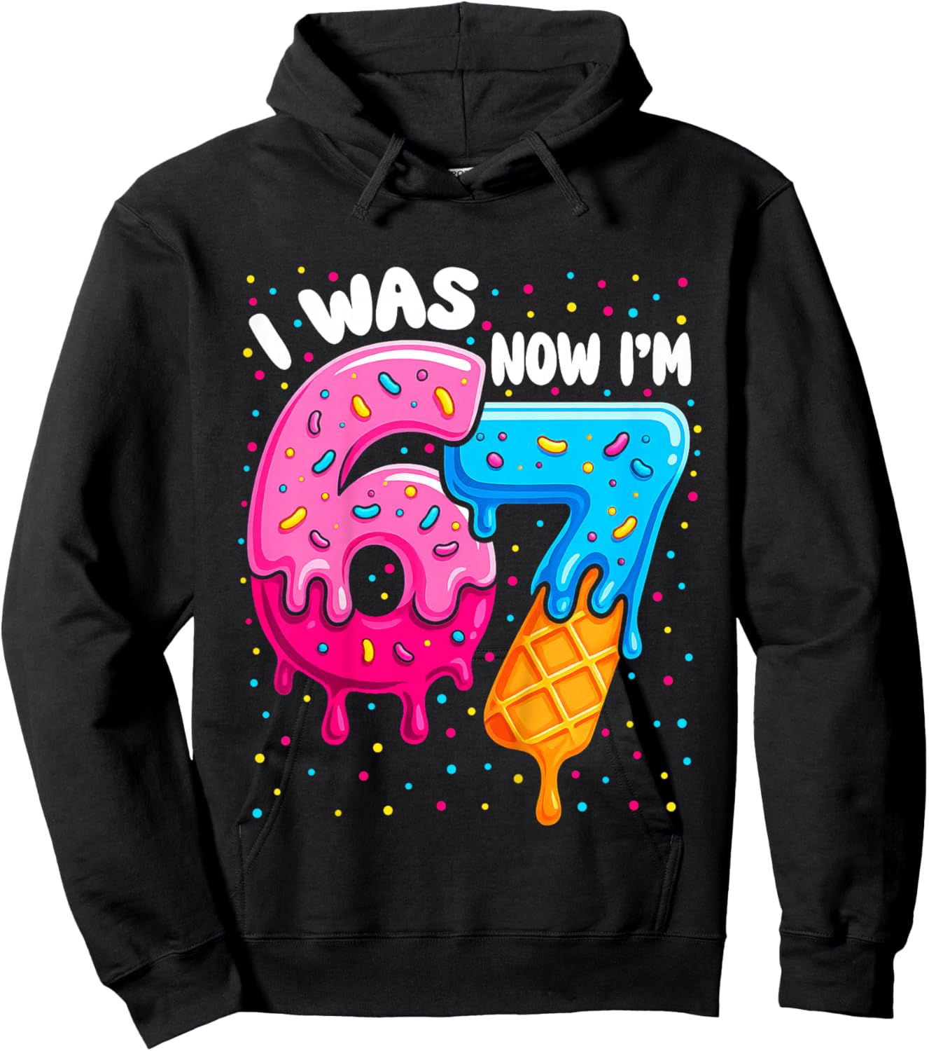 I was 6 Now I'm 7 Funny 67 for Kids 7 Years Old Birthday Hoodie - Hoodie | Black