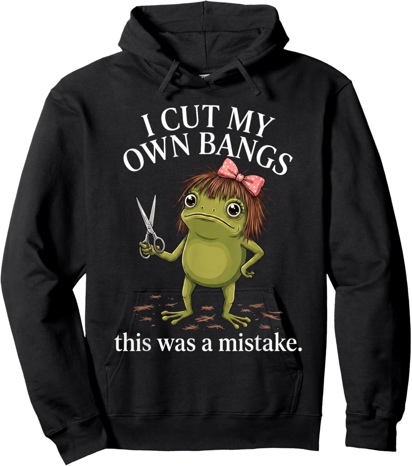 I Cut My Own Bangs This was A Mistake Funny Sarcastic Frog Hoodie - Hoodie | Black
