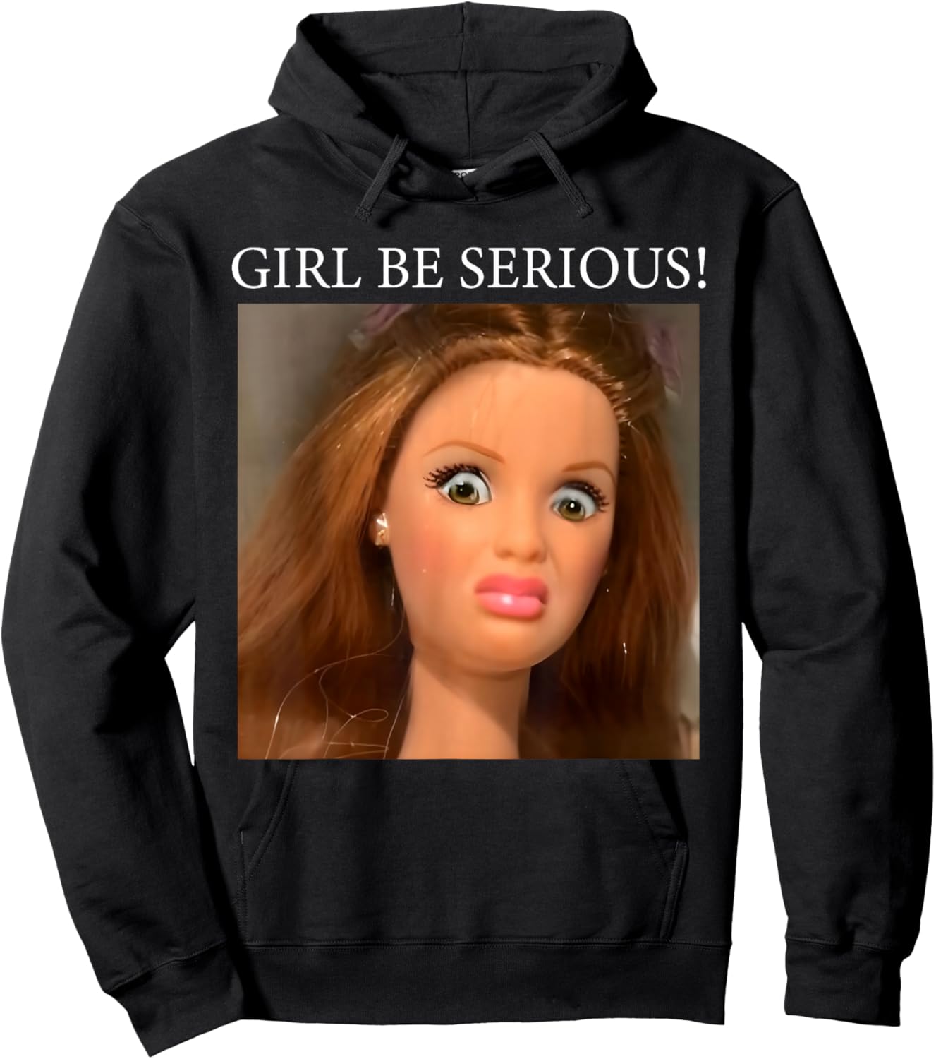 Funny Doll Face Meme Girl Be Serious Hoodie - Hoodie | Black