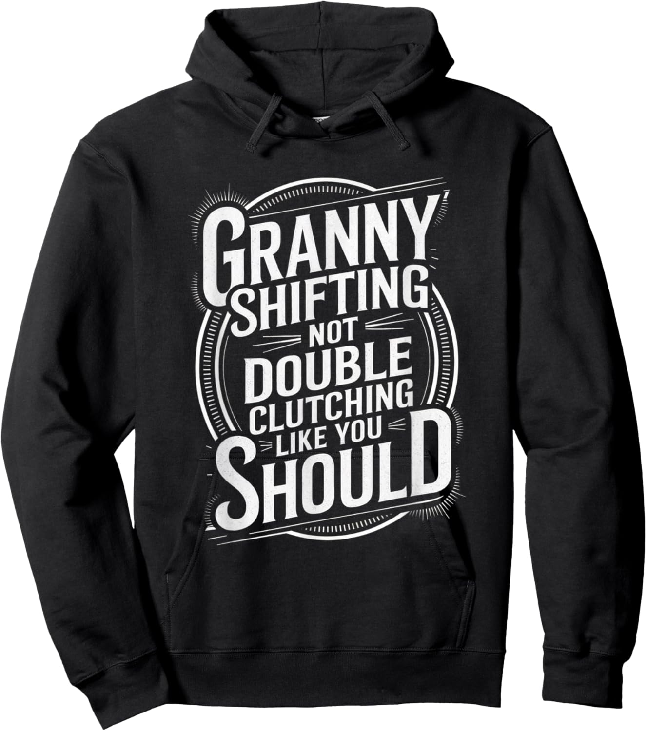 Granny Shifting Muscle Car Furious Quote Fast Hoodie - Hoodie | Black