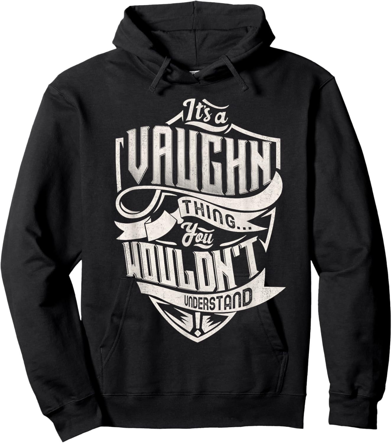 It's A VAUGHN Thing You Wouldn't Understand Family Name Hoodie - Hoodie | Black