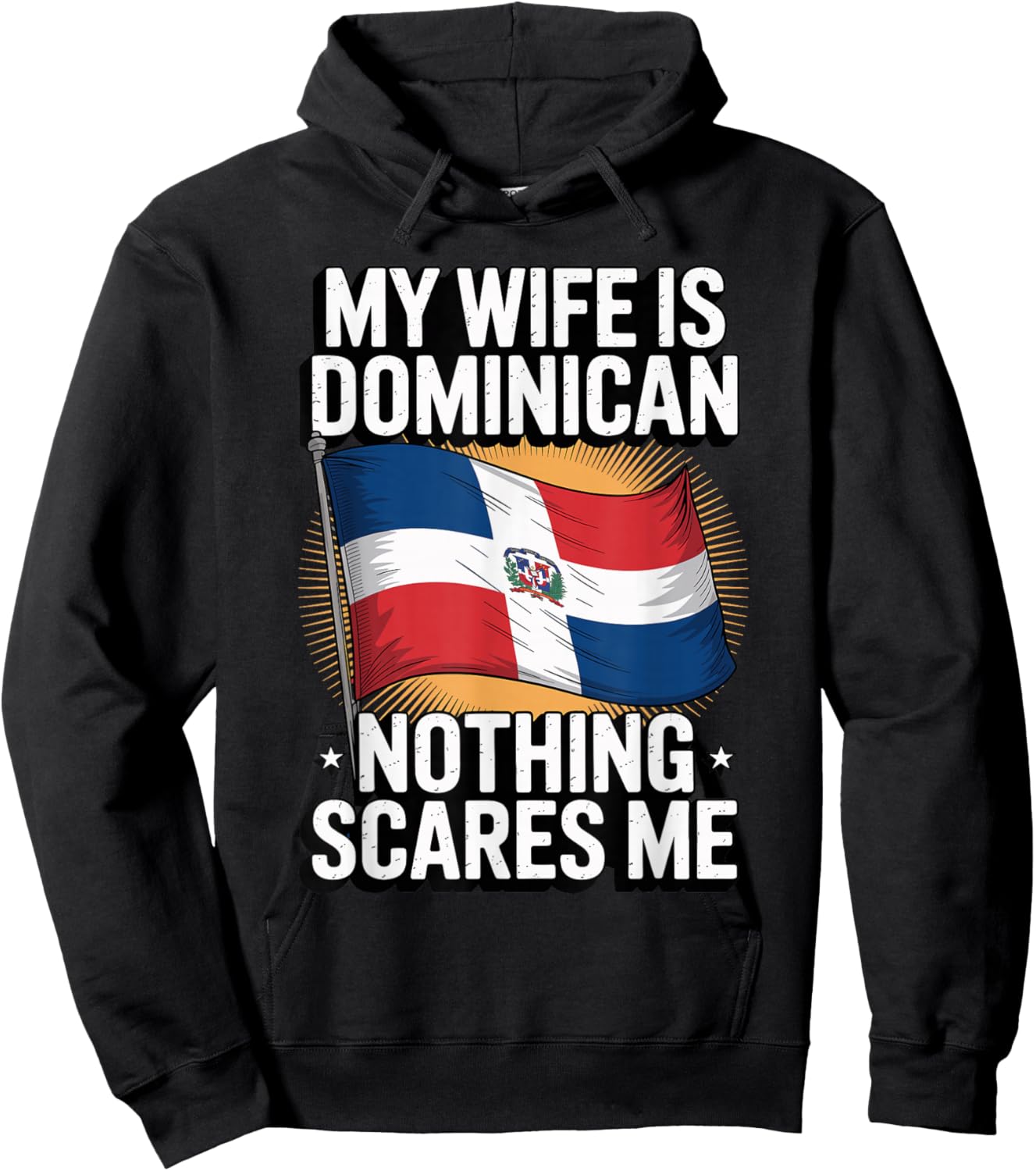 My Wife is Dominican Nothing Scares Me Hoodie - Hoodie | Black