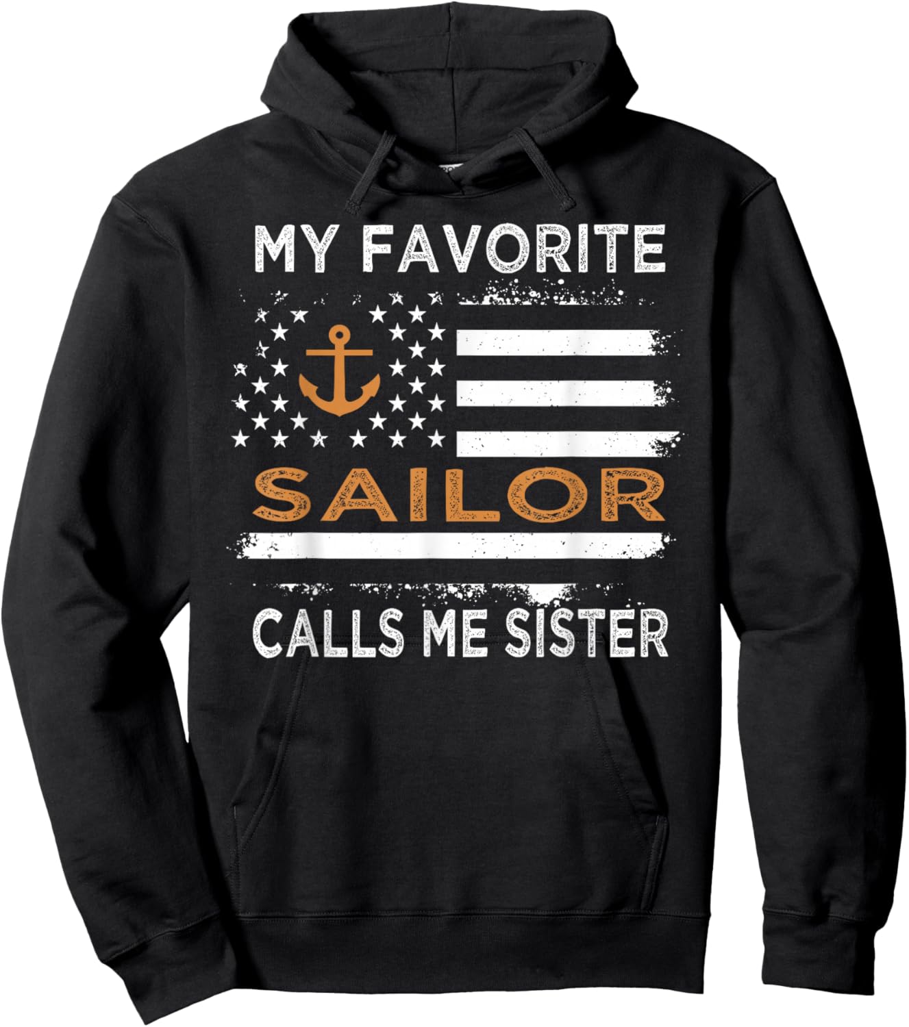 My Favorite Sailor Calls Me Sister Proud Sailor Sister Hoodie - Hoodie | Black