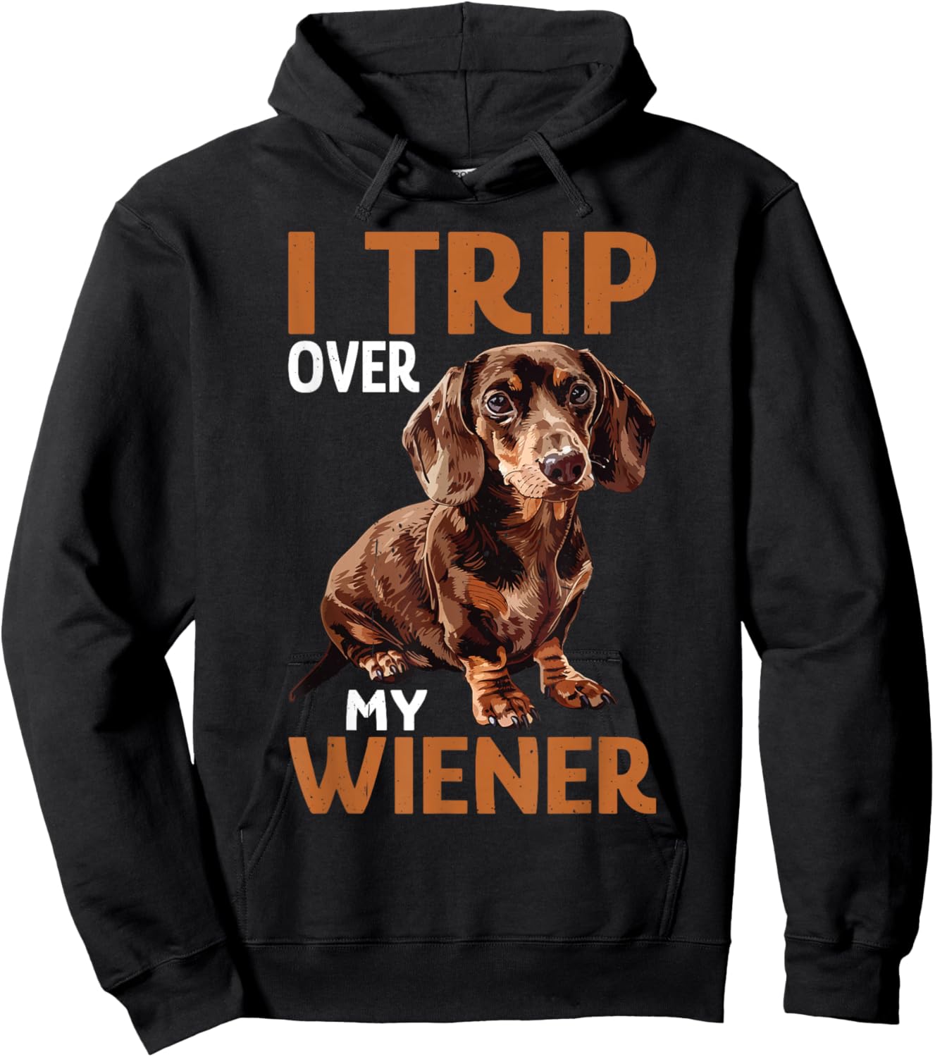 I Trip Over My Wiener Funny Dog Dachshund Humor Hoodie - Hoodie | Black