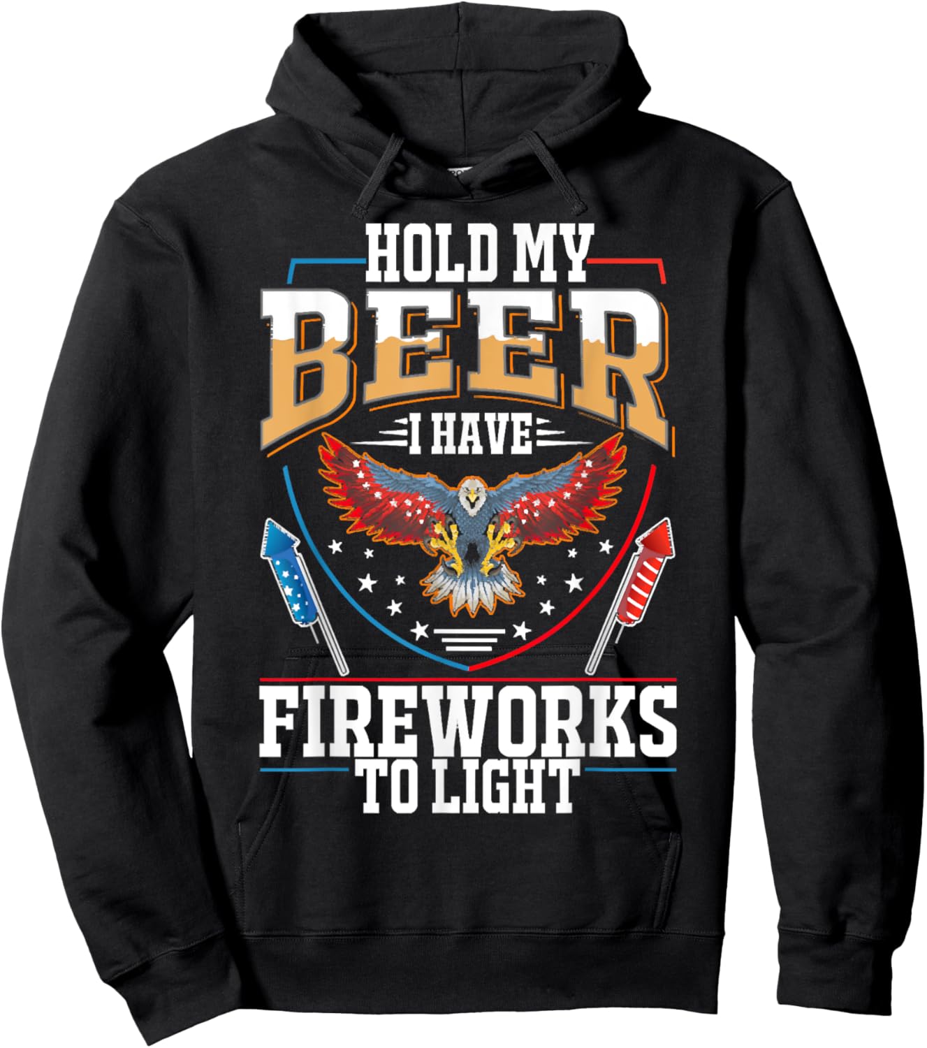 Hold My Beer, I Have Fireworks To Light, 4th Of July Eagle Hoodie - Hoodie | Black