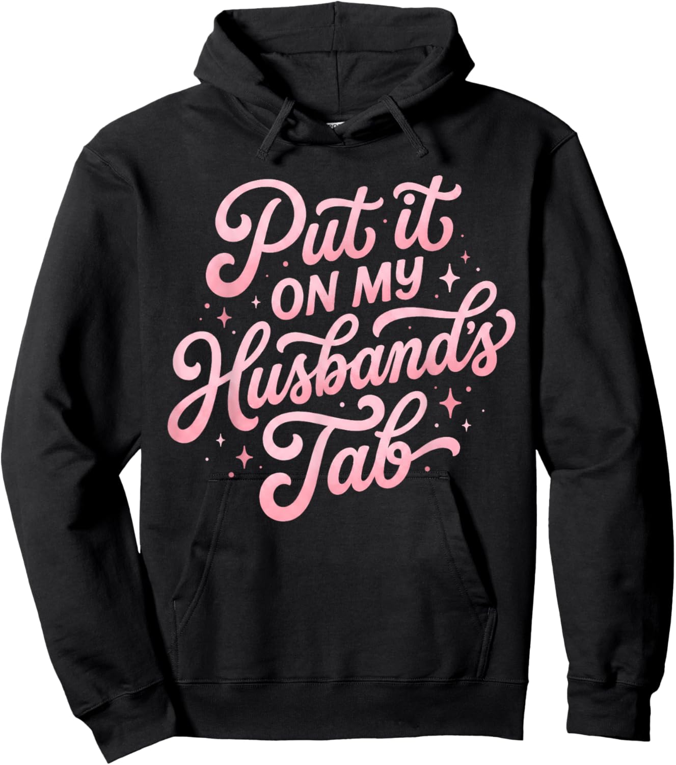 Put It On My Husband's Tab Funny Wife Saying Hoodie - Hoodie | Black