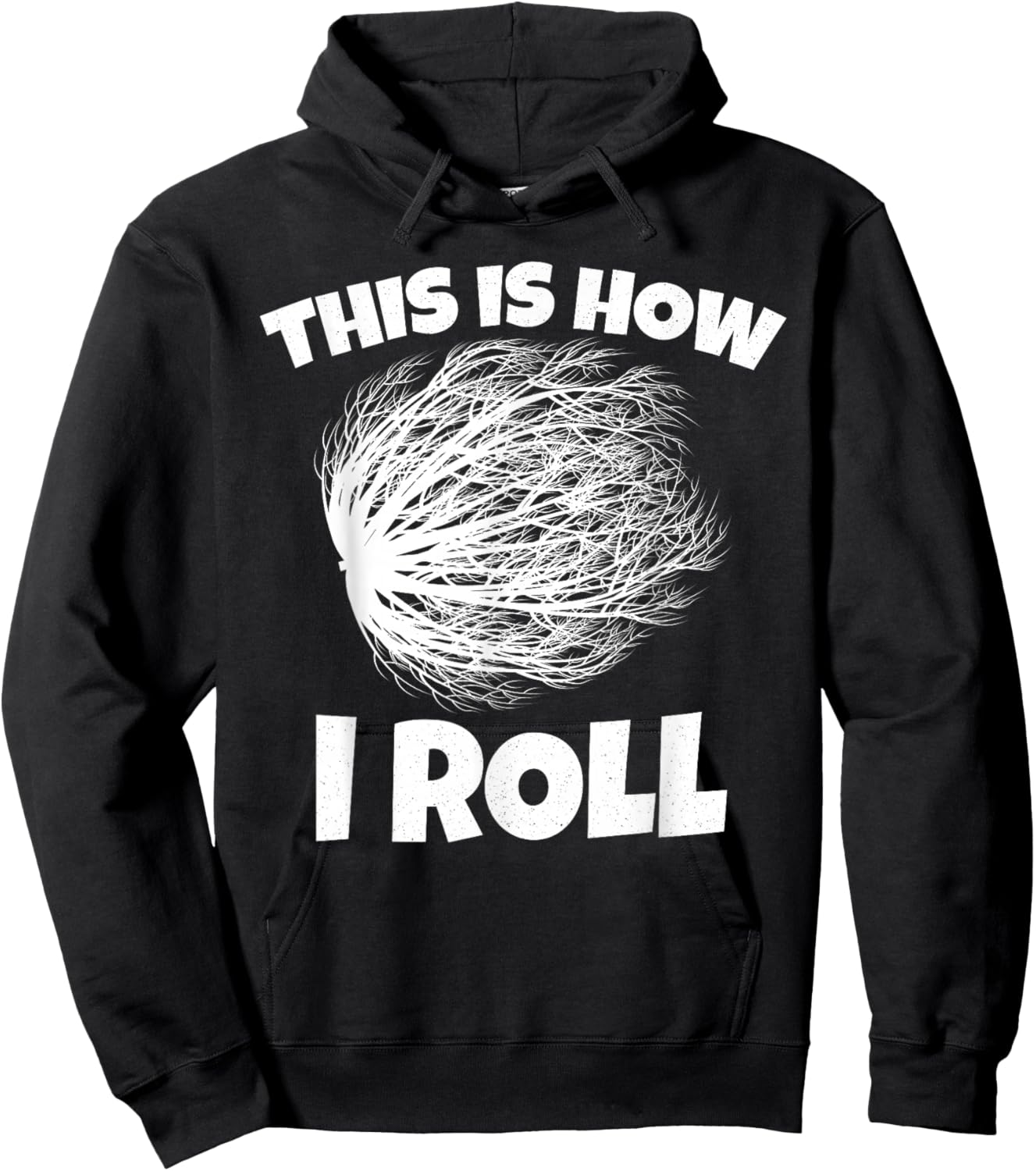 Tumbleweed Shirt This is How i Roll Hoodie - Hoodie | Black