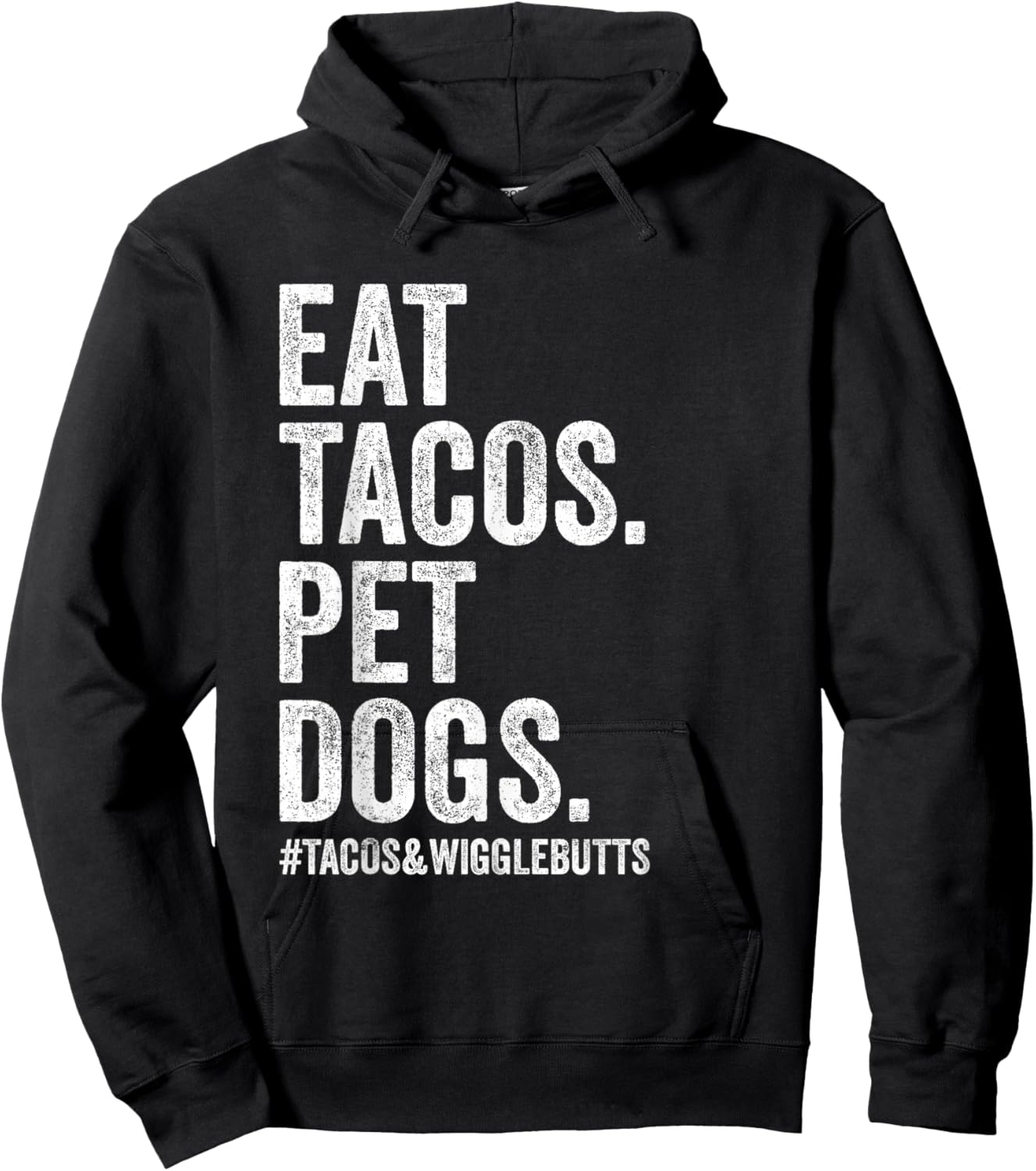 Eat Tacos Pet Dogs Tacos and Wigglebutts Funny Hoodie - Hoodie | Black