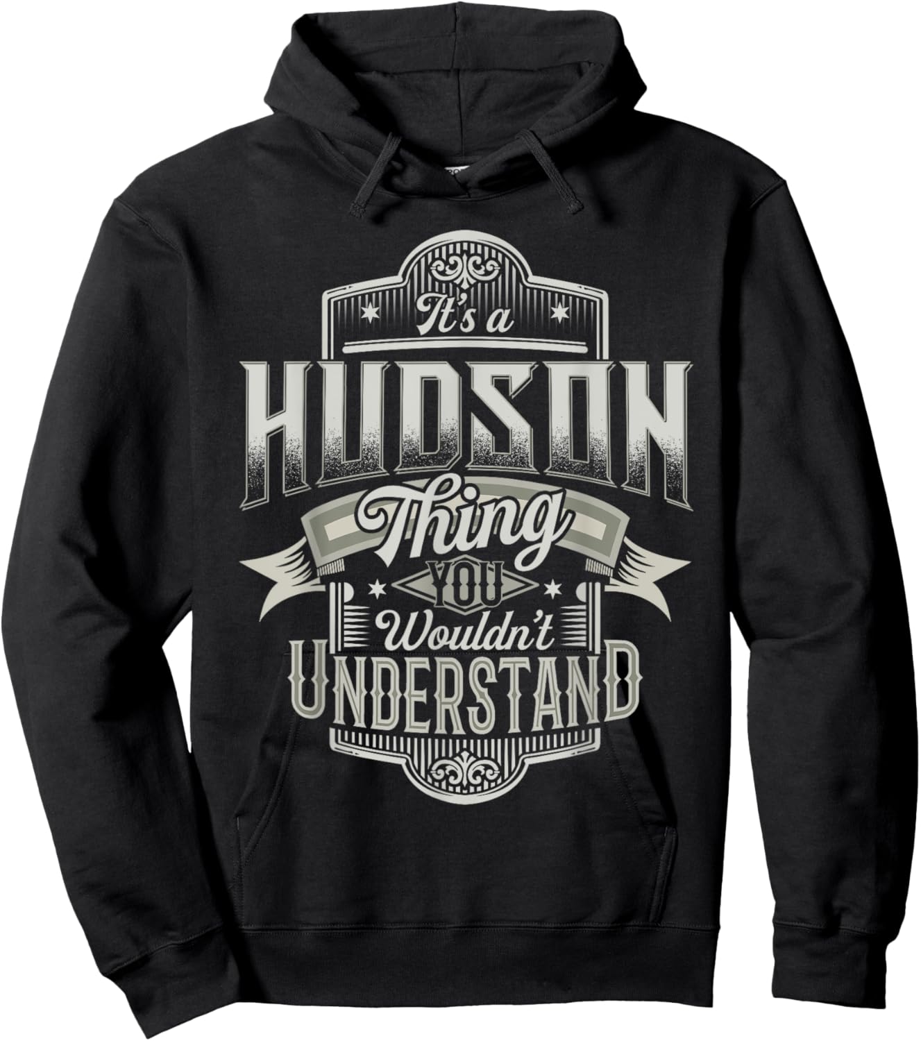 It's A HUDSON Thing You Wouldn't Understand Last Name Funny Hoodie - Hoodie | Black