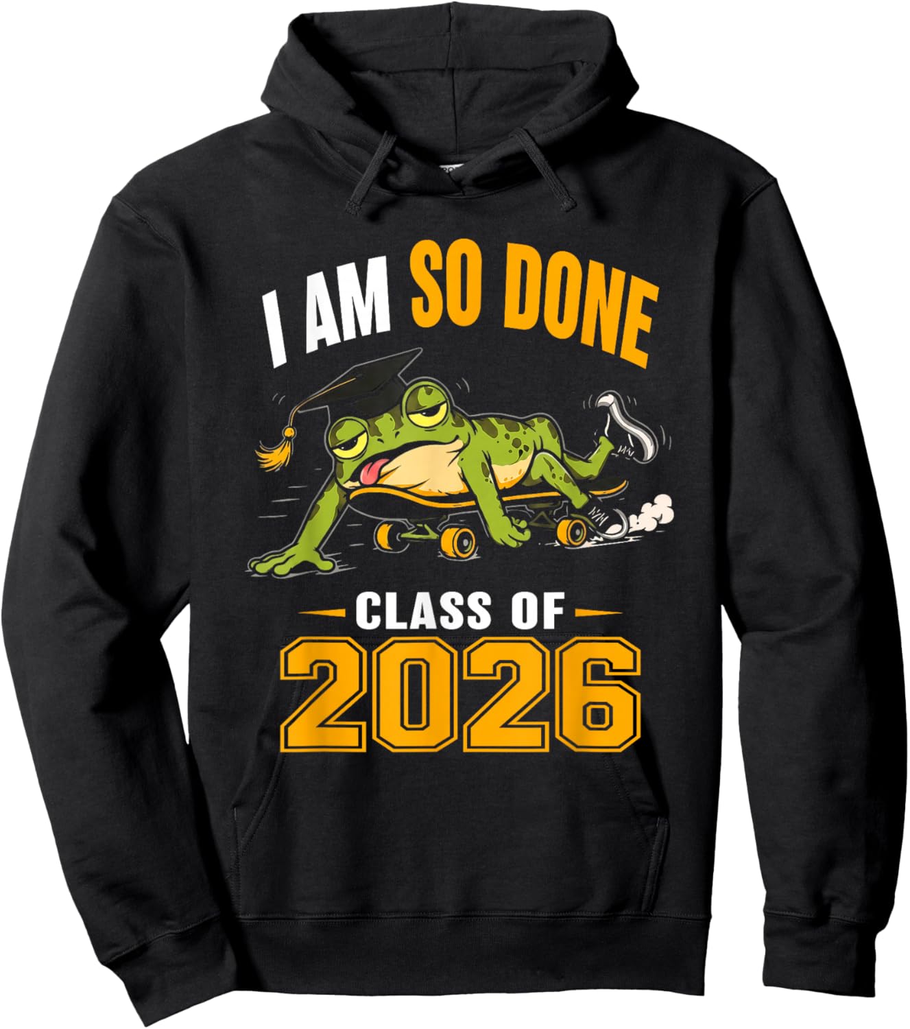 I Am So Done Class of 2026 Senior 26 Funny Graduation Frog Hoodie - Hoodie | Black