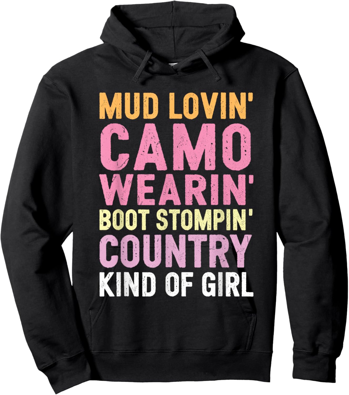 Mud Lovin' Camo Wearin' Boot Stompin' Country Kind Of Girl Hoodie - Hoodie | Black