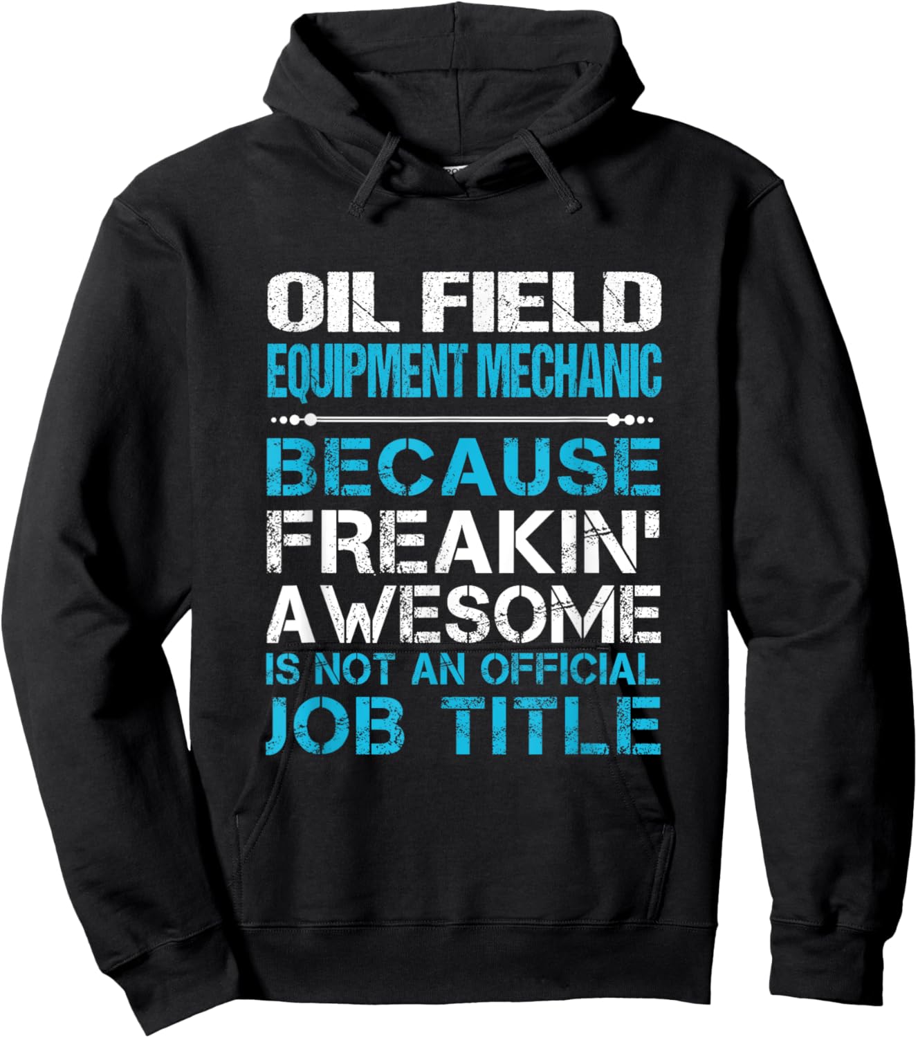 Oil Field Equipment Mechanic - Freaking Awesome Hoodie - Hoodie | Black