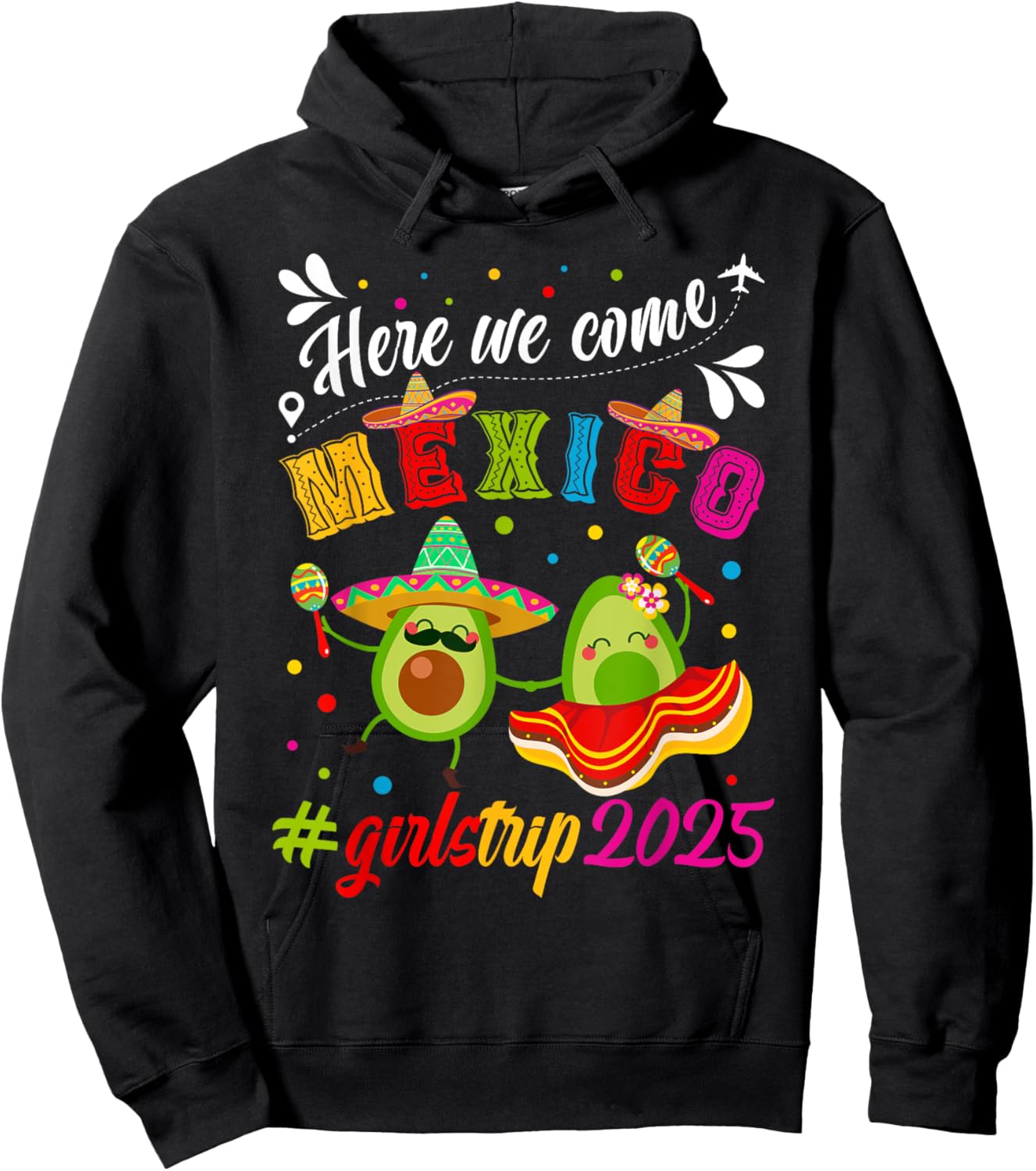 Here We Come Mexico Girls Trip 2025 Vacation Mexico Travel Hoodie - Hoodie | Black