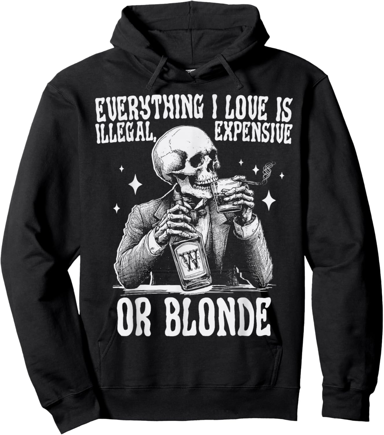 Everything I Love Is Illegal Expensive Or Blonde Funny Hoodie - Hoodie | Black