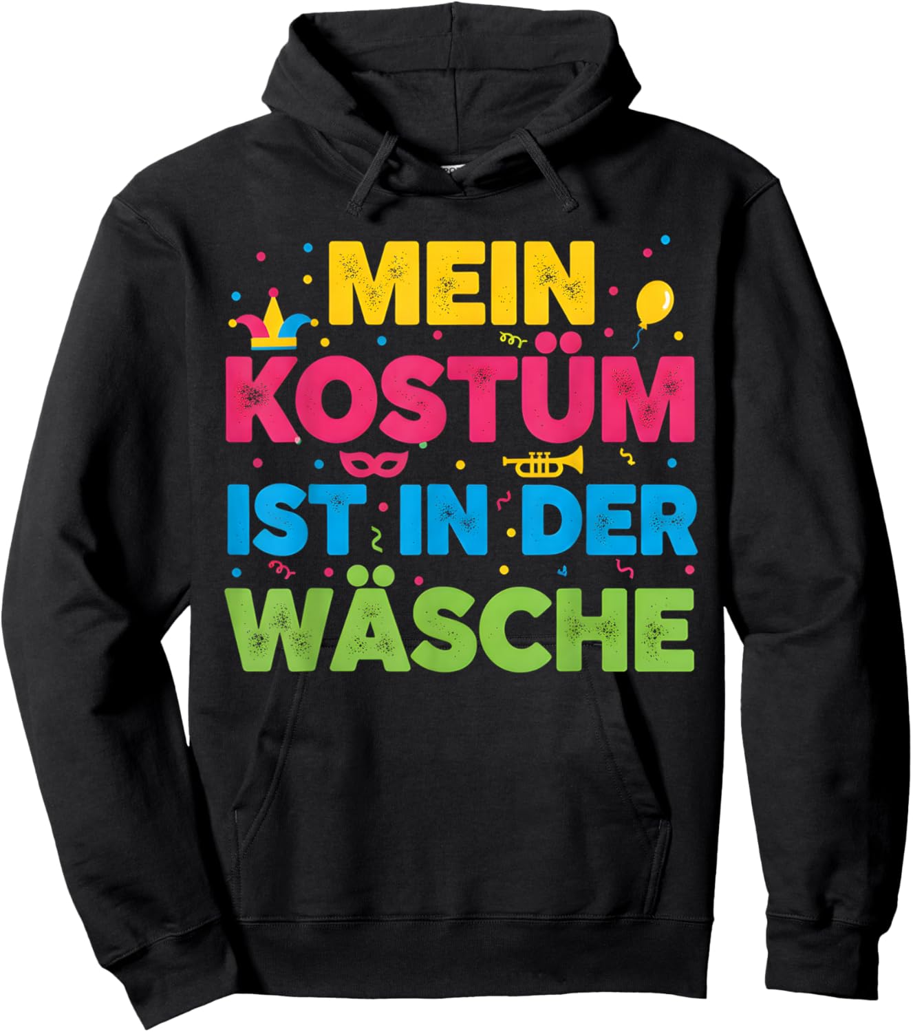 with German Text "Mein Kostüm Ist in Der Wäsche" (My Costume Is in Hoodie - Hoodie | Black