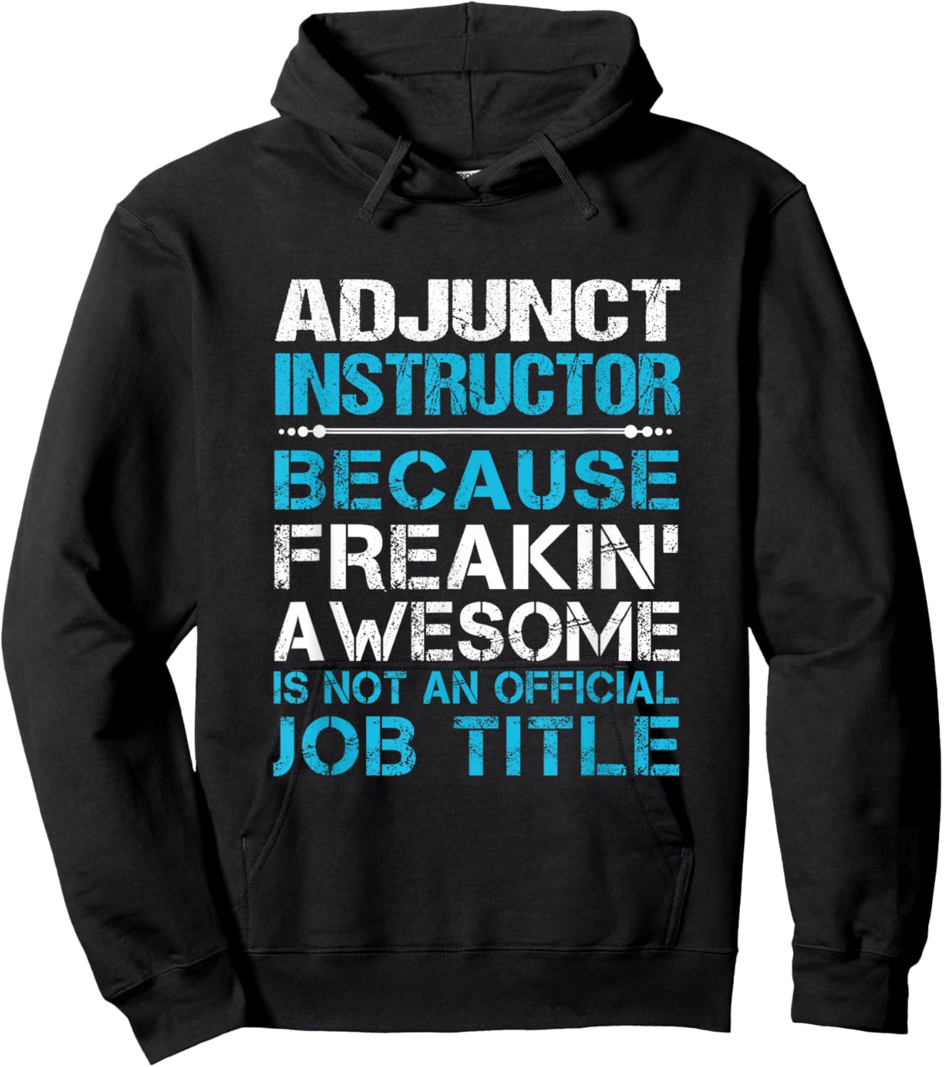 Adjunct Instructor - Freaking Awesome Hoodie - Hoodie | Black