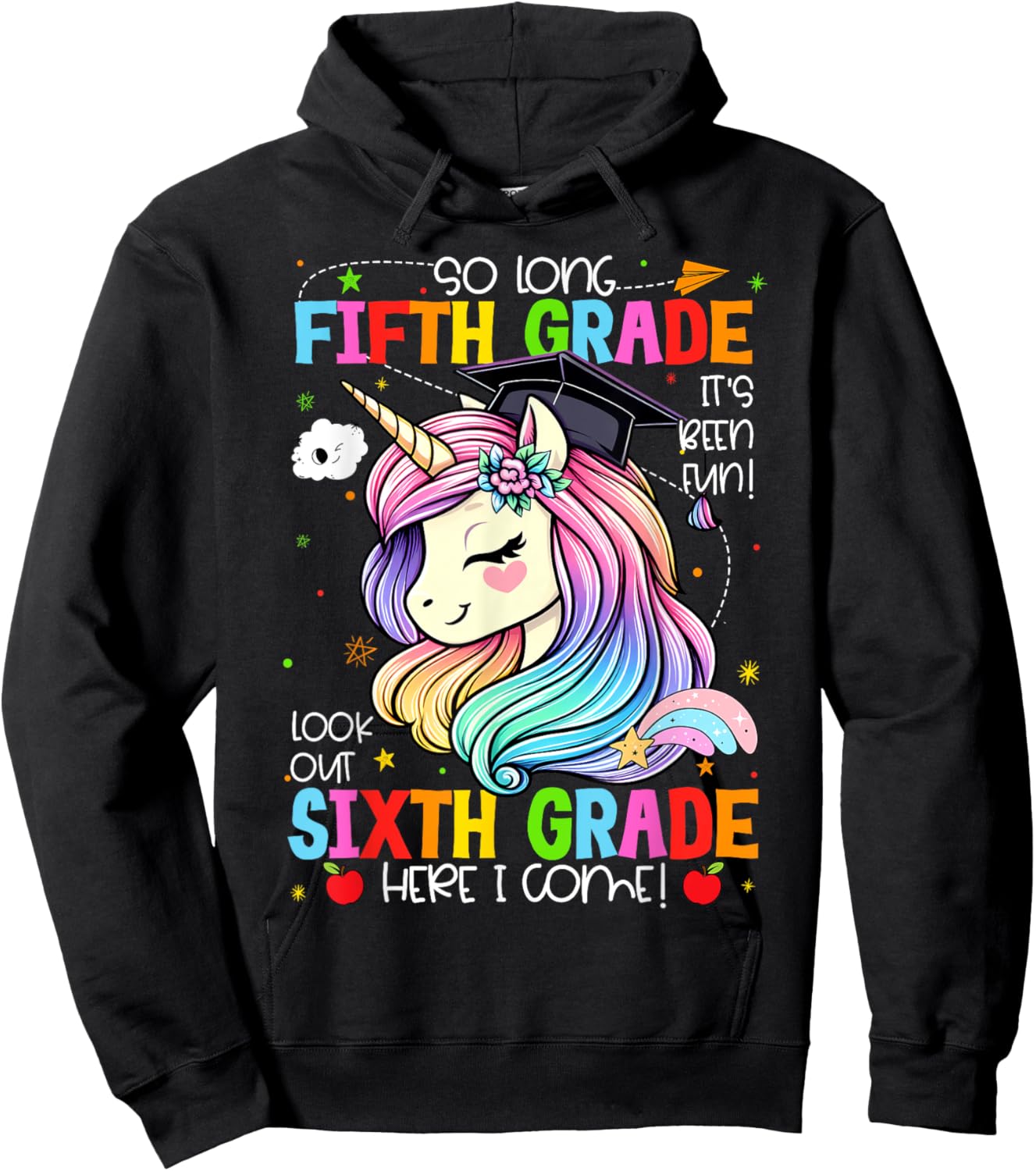So Long 5th Grade It's Been Fun Look Out 6th Grade Unicorn Hoodie - Hoodie | Black