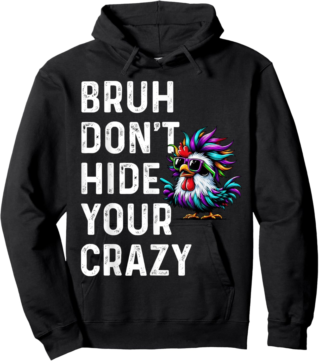 Don’t Hide Your Crazy funny Hoodie - Hoodie | Black