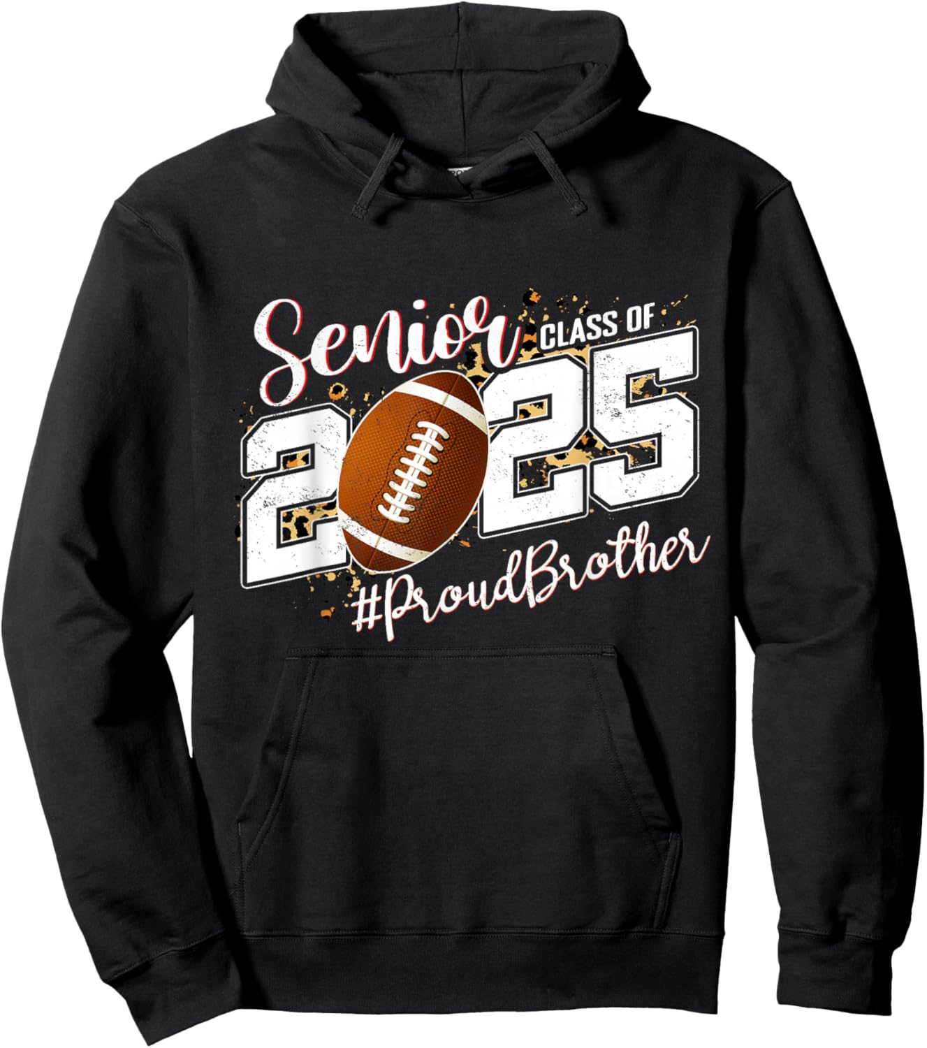 Proud Brother Of A 2025 Senior Football Graduation Hoodie - Hoodie | Black