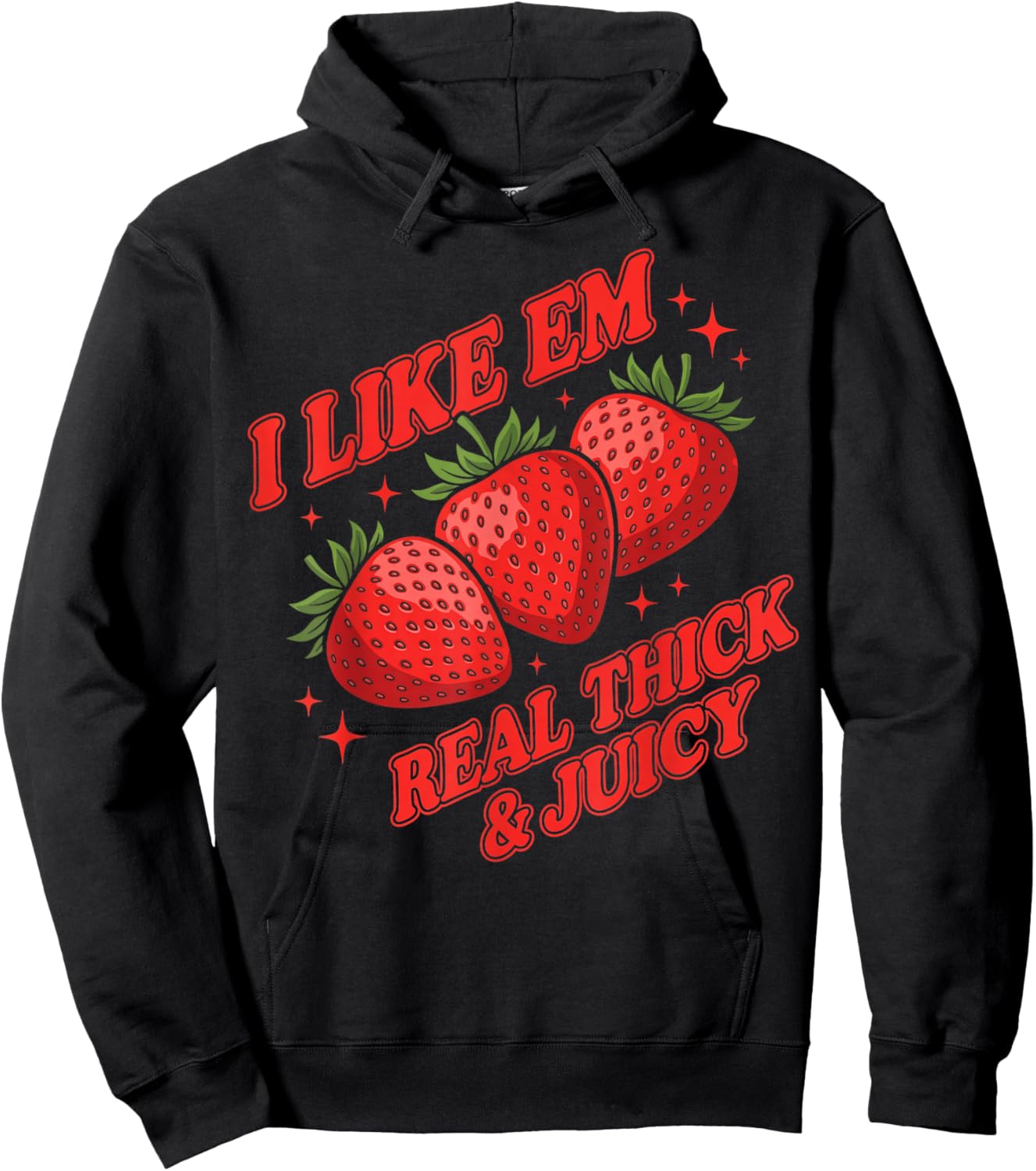 Strawberry I Like Em Real Thick and Juicy Funny Women Hoodie - Hoodie | Black