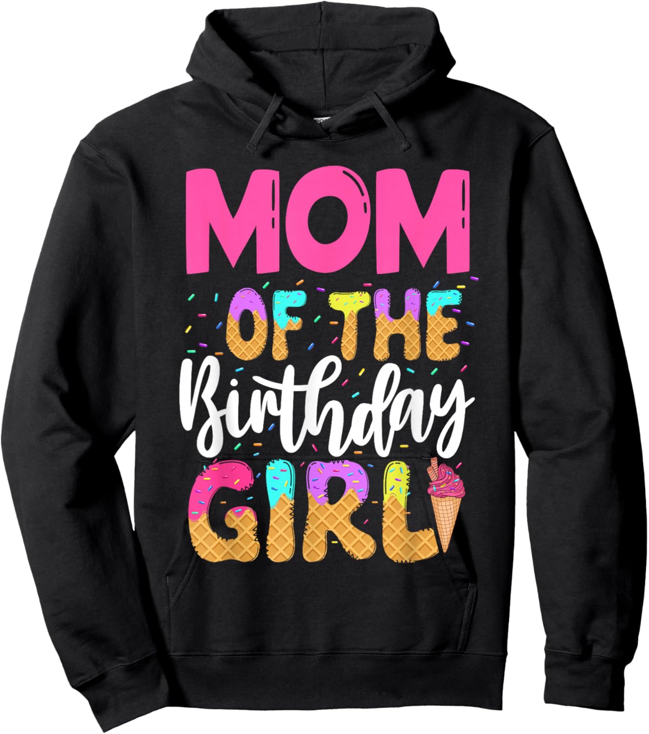Mom Of The Birthday Girl Ice Cream Party Family Matching Hoodie - Hoodie | Black