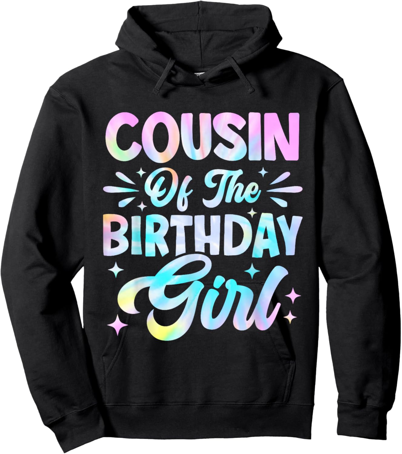 Cousin Of The Birthday Girl Shirt Tie Dye Party Family Hoodie - Hoodie | Black