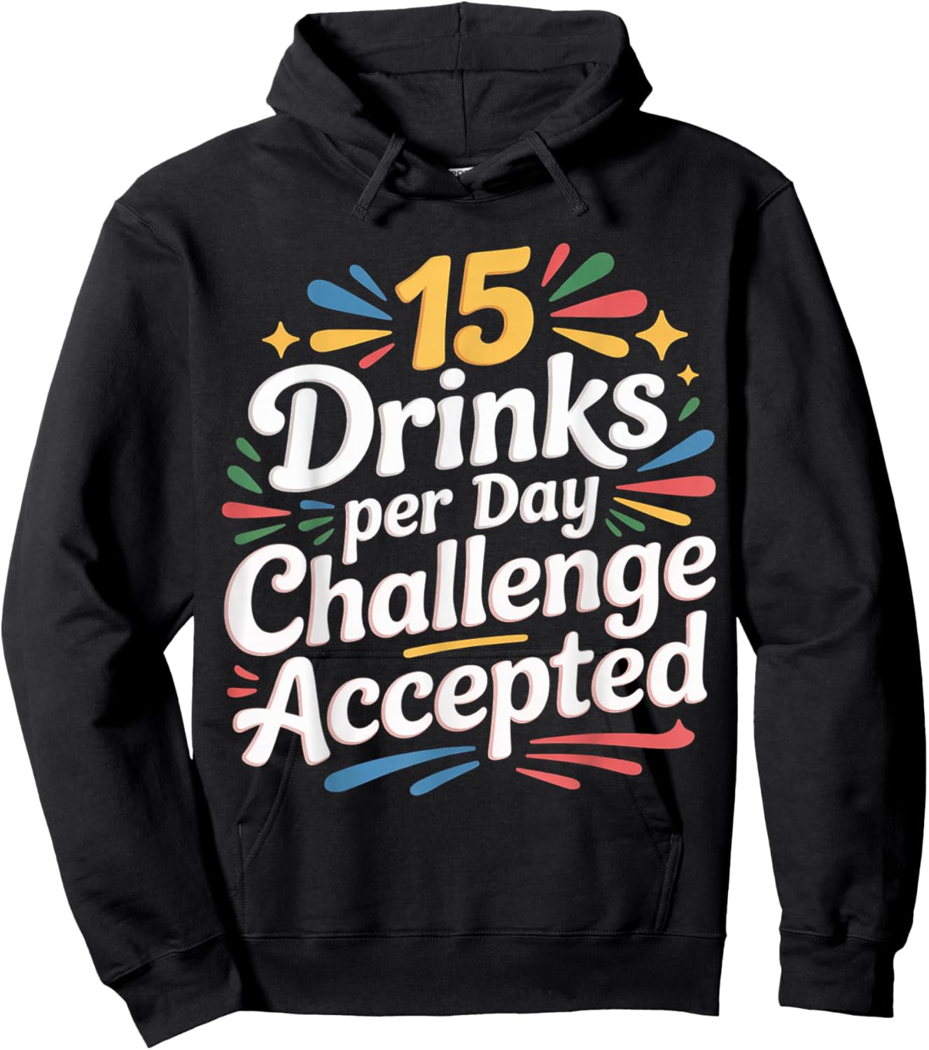 15 Drinks Per Day Challenge Accepted Party Level Expert Hoodie - Hoodie | Black