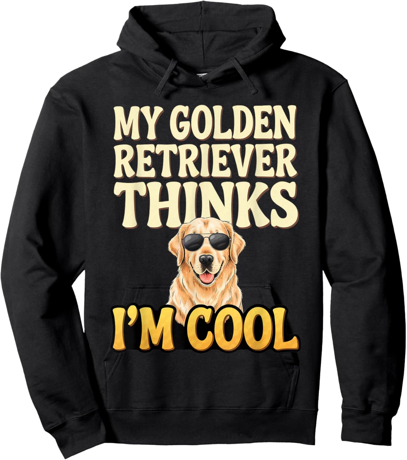 Golden Retriever Thinks I'm Cool Golden Retriever Hoodie - Hoodie | Black