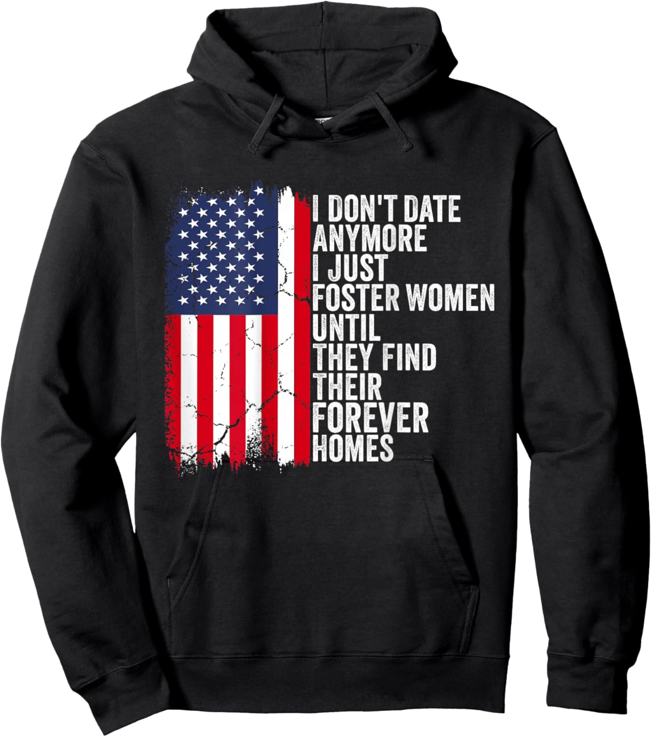 I Don't Date Anymore I Just Foster Women Dating (On Back) Hoodie - Hoodie | Black