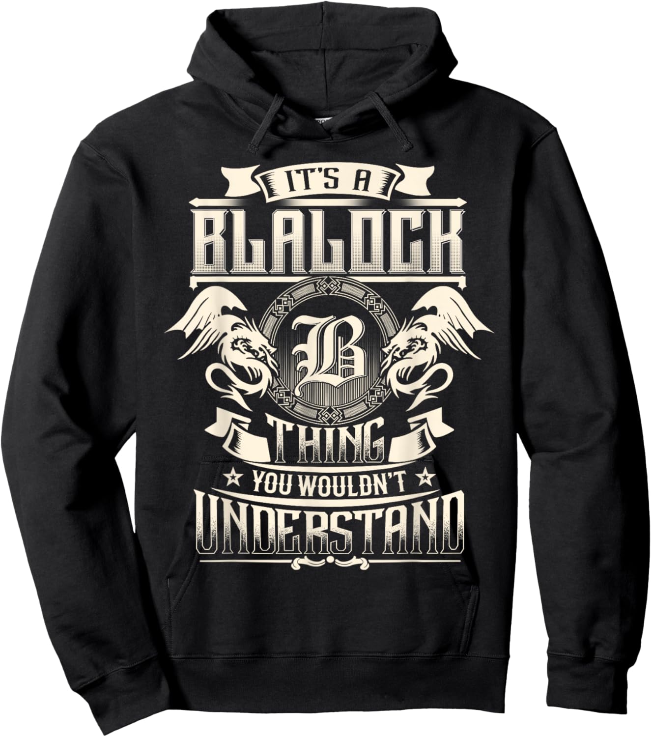 It's A BLALOCK Thing You Wouldn't Understand Family Name Hoodie - Hoodie | Black