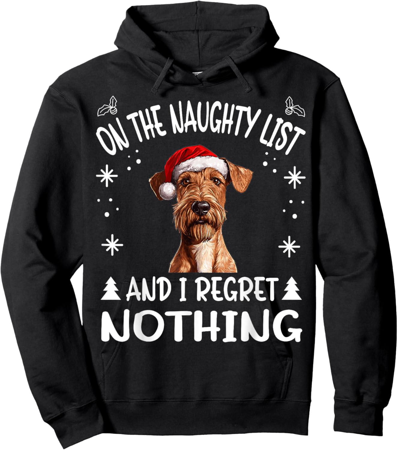 Cute Irish Terrier Dog Christmas On The Naughty List and I Hoodie - Hoodie | Black