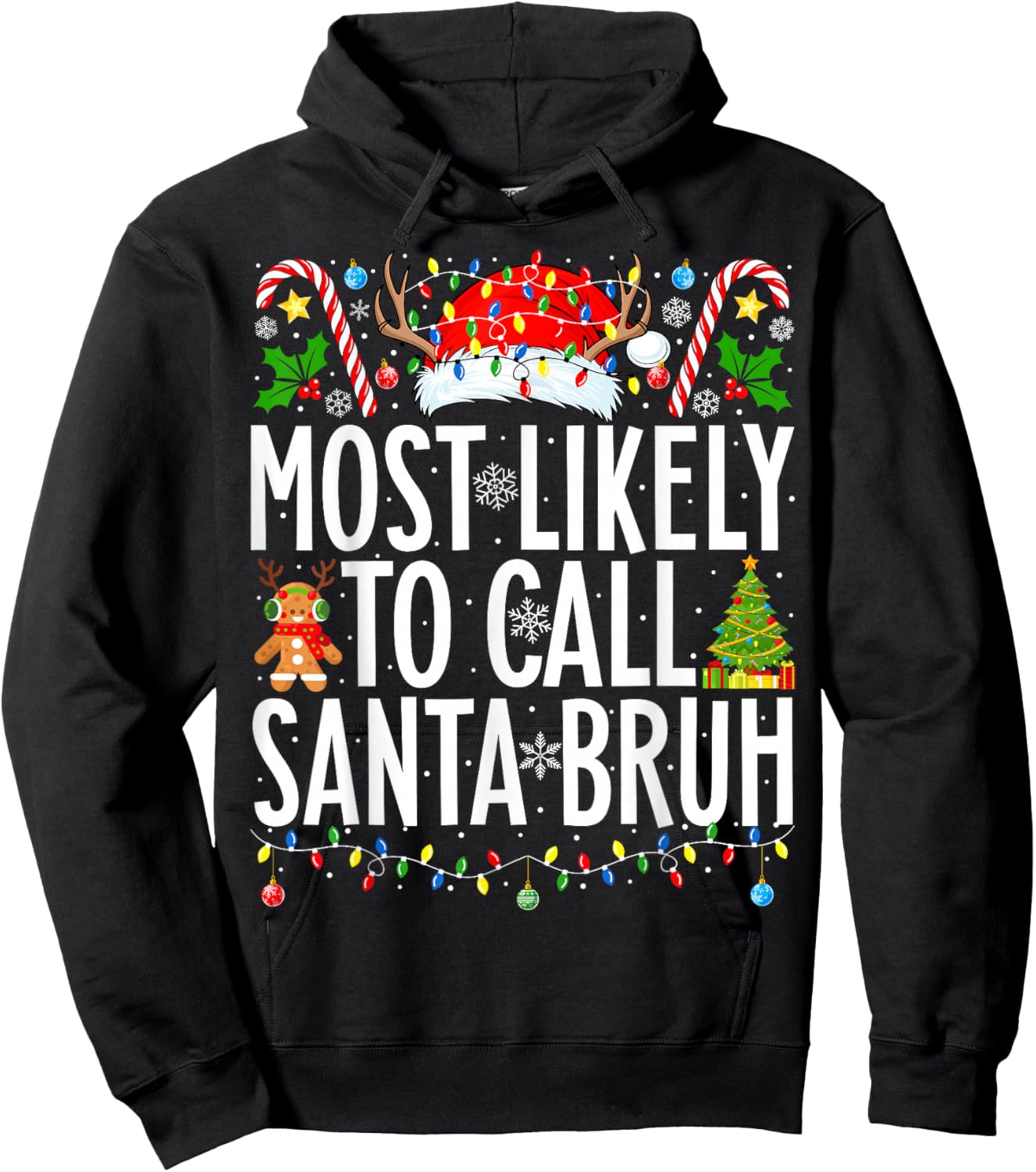 Most Likely To Call Santa Bruh Funny Xmas Family Christmas Hoodie - Hoodie | Black