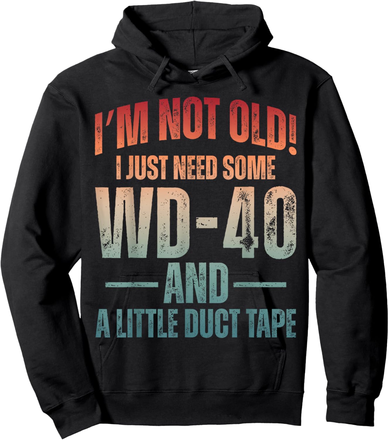 Im Not Old I Just Need Some WD-40 & A Little Duct Tape Older Hoodie - Hoodie | Black