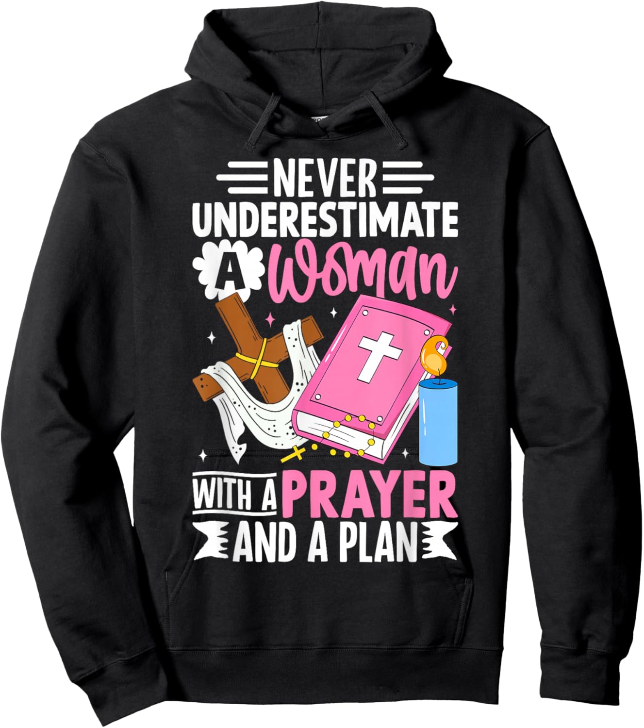 Never Underestimate a Woman With a Prayer and a Plan Hoodie - Hoodie | Black