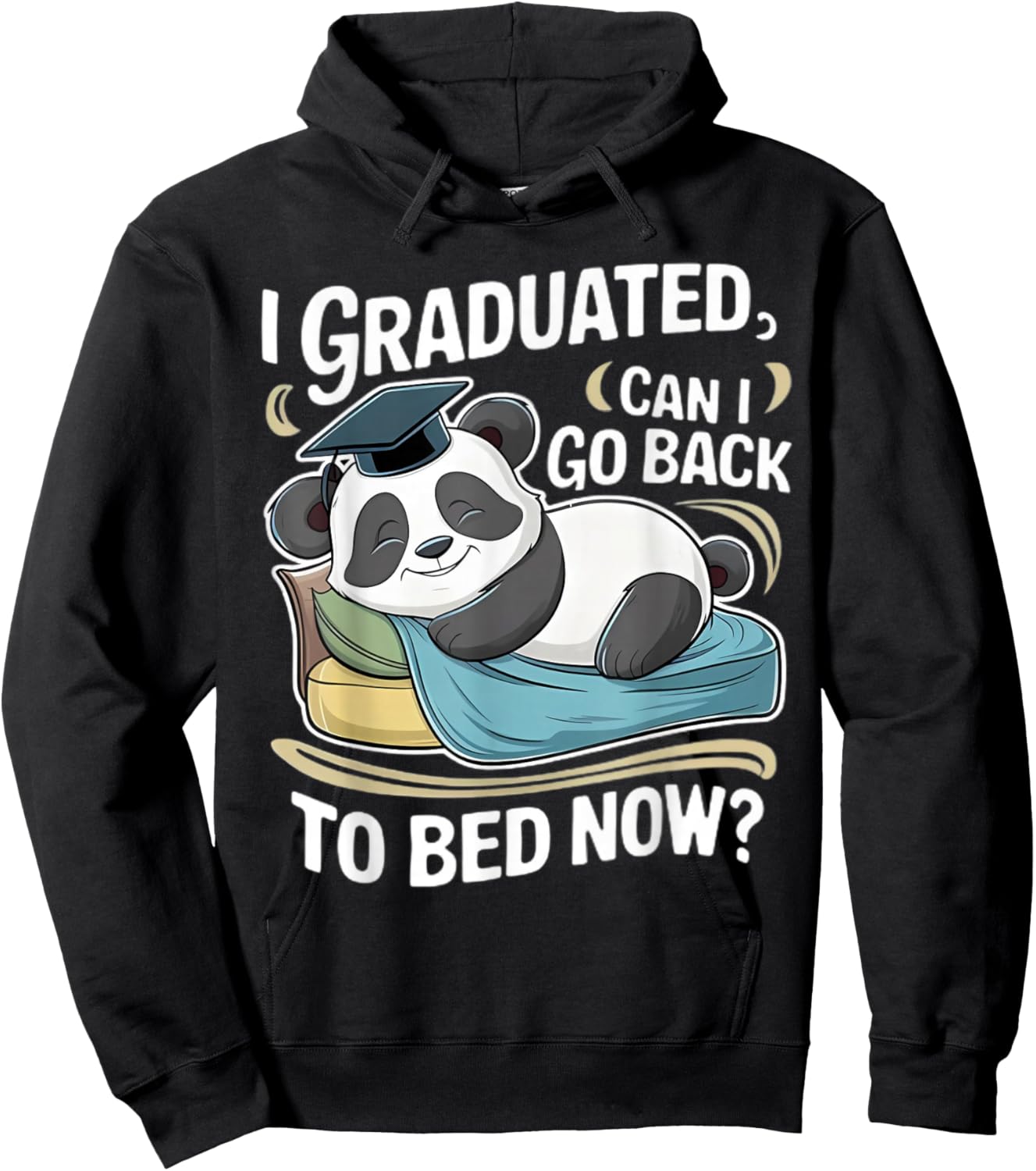 I Graduated Can I Go Back To Bed Now Funny Graduation Panda Hoodie - Hoodie | Black