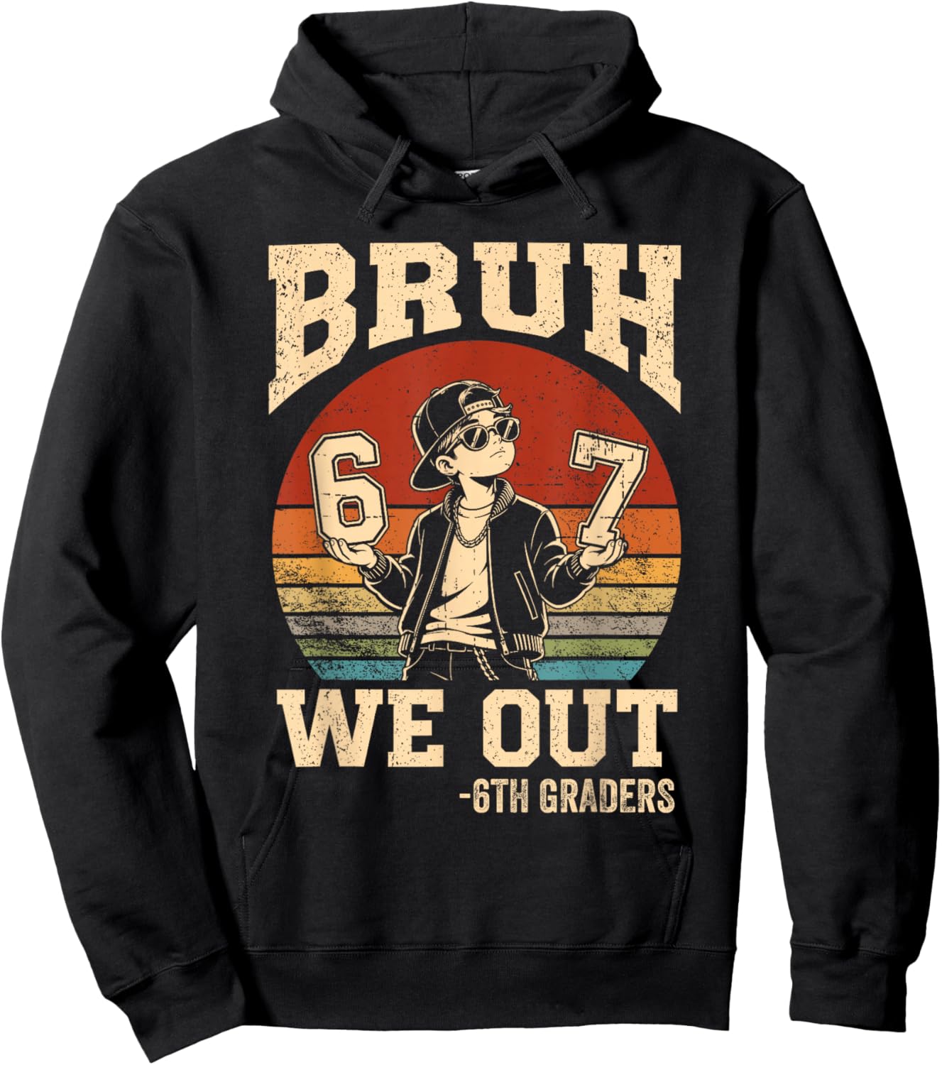 Last Day of School Bruh We Out 6th Grade Graduation 6 7 Meme Hoodie - Hoodie | Black