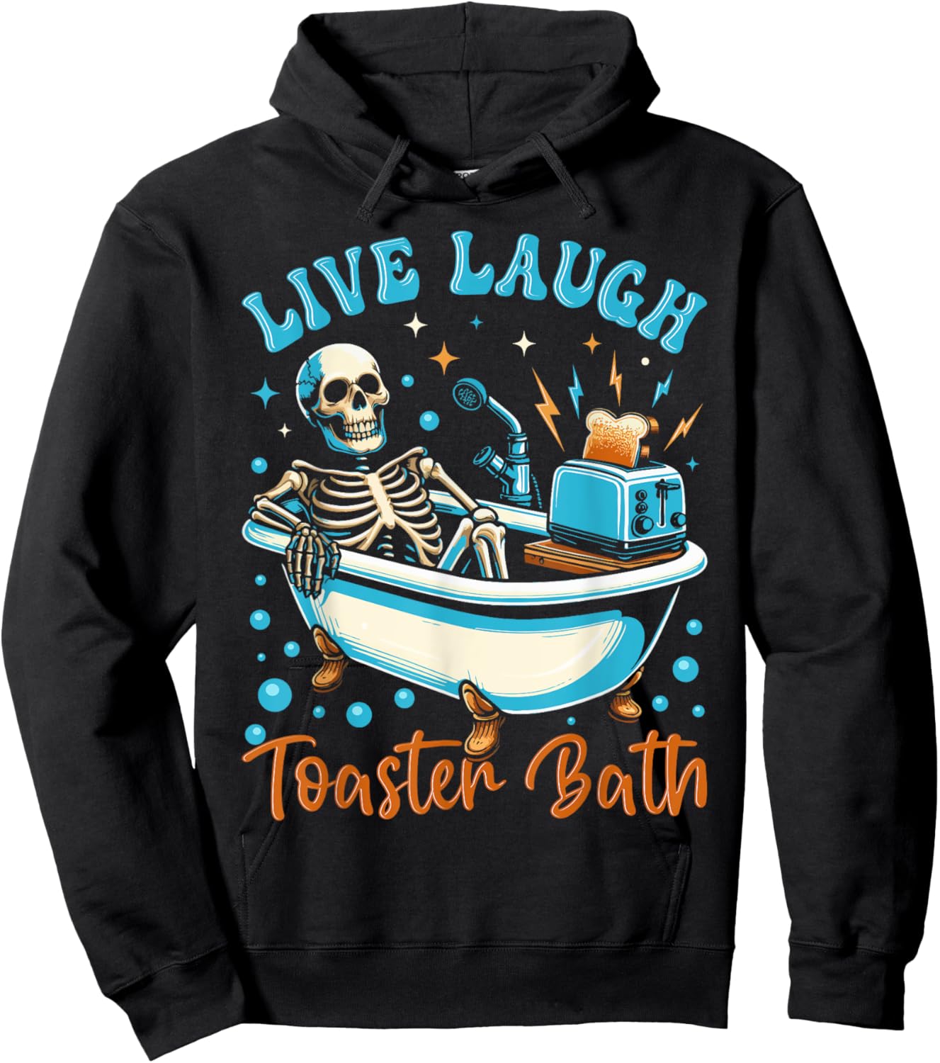 Live Laugh Toaster Bath Skeleton Design Hoodie - Hoodie | Black