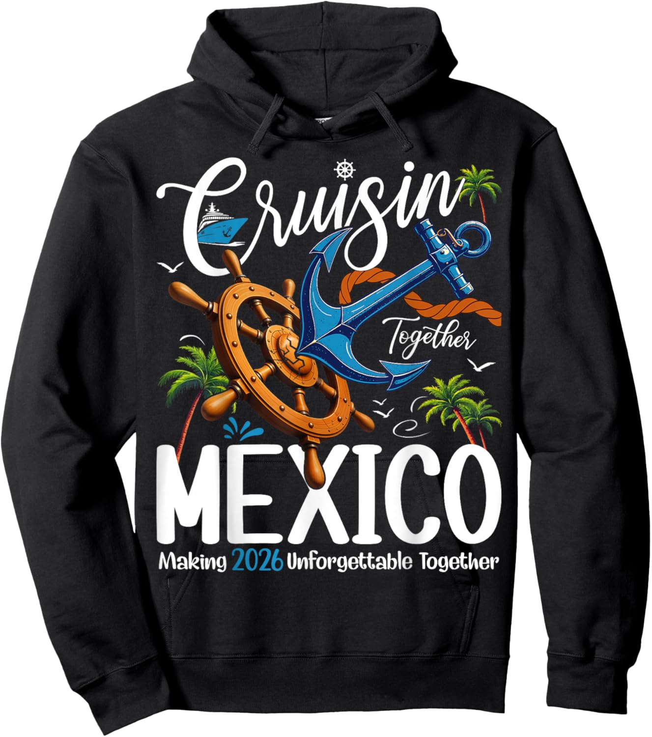 Cruisin' Together in Mexico Cruise 2026 Vacation Squad Hoodie - Hoodie | Black