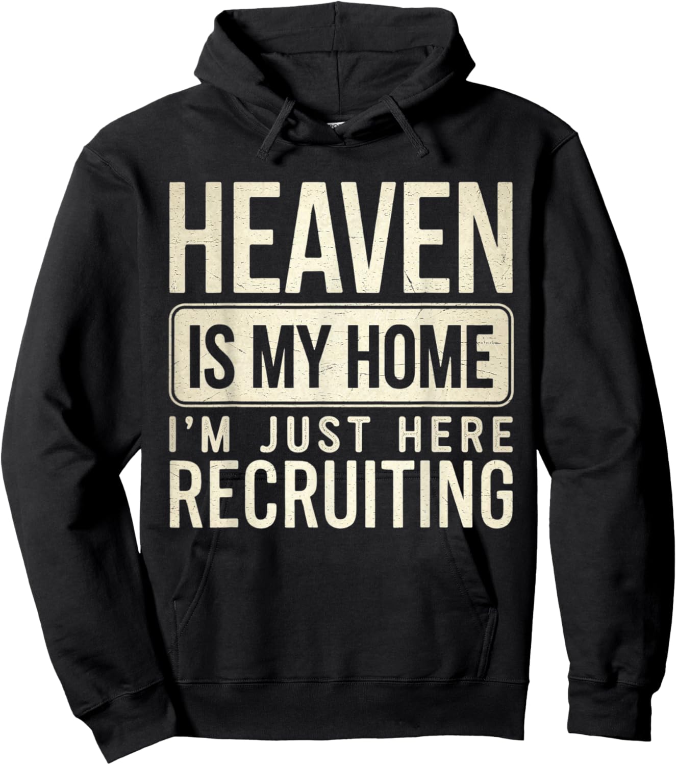Heaven Is My Home I'm Just Here Recruiting Hoodie - Hoodie | Black