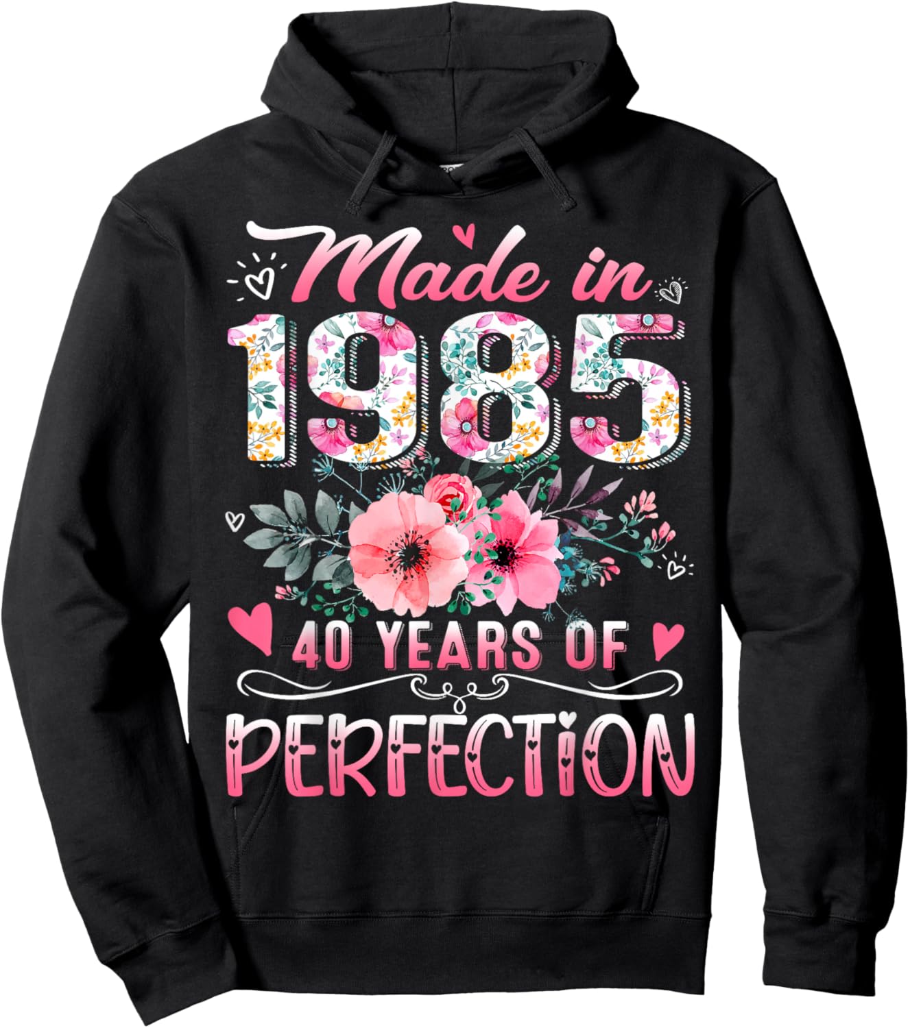 Made In 1985 Floral 40th Birthday 40 Years Of Perfection Hoodie - Hoodie | Black