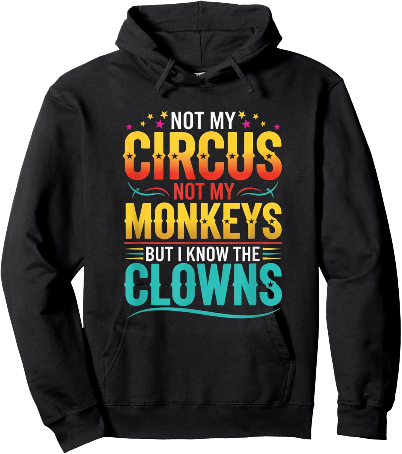 Not My Circus Not My Monkeys Funny Jungle Animals Saying Hoodie - Hoodie | Black