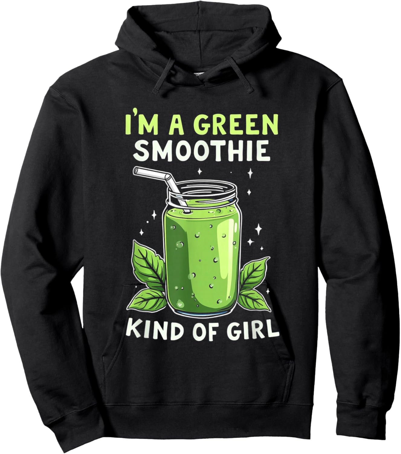 I'm A Green Smoothie Kind Of Girl Health Drink Vegan Life Hoodie - Hoodie | Black
