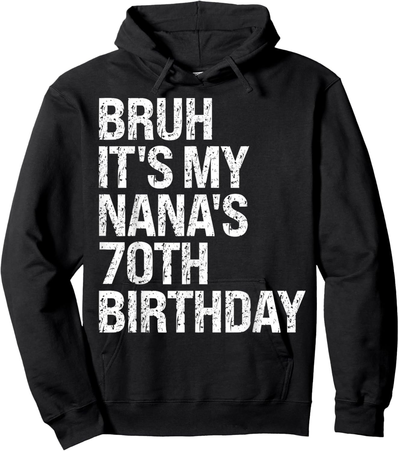 Bruh It's My Nana's 70th Birthday Queen Crown Happy Funny Hoodie - Hoodie | Black