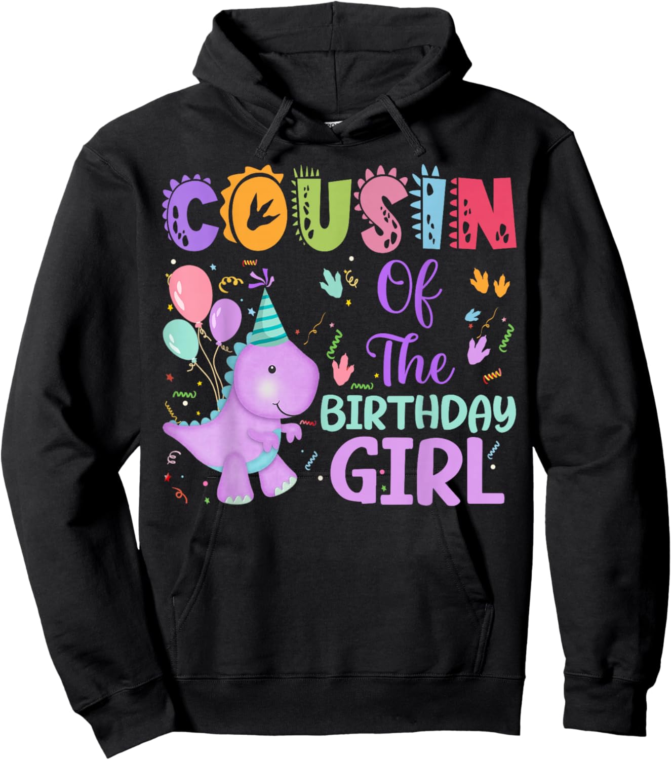 Cousin Of The Birthday Girl Dinosaur Saurus Rex Party Hoodie - Hoodie | Black