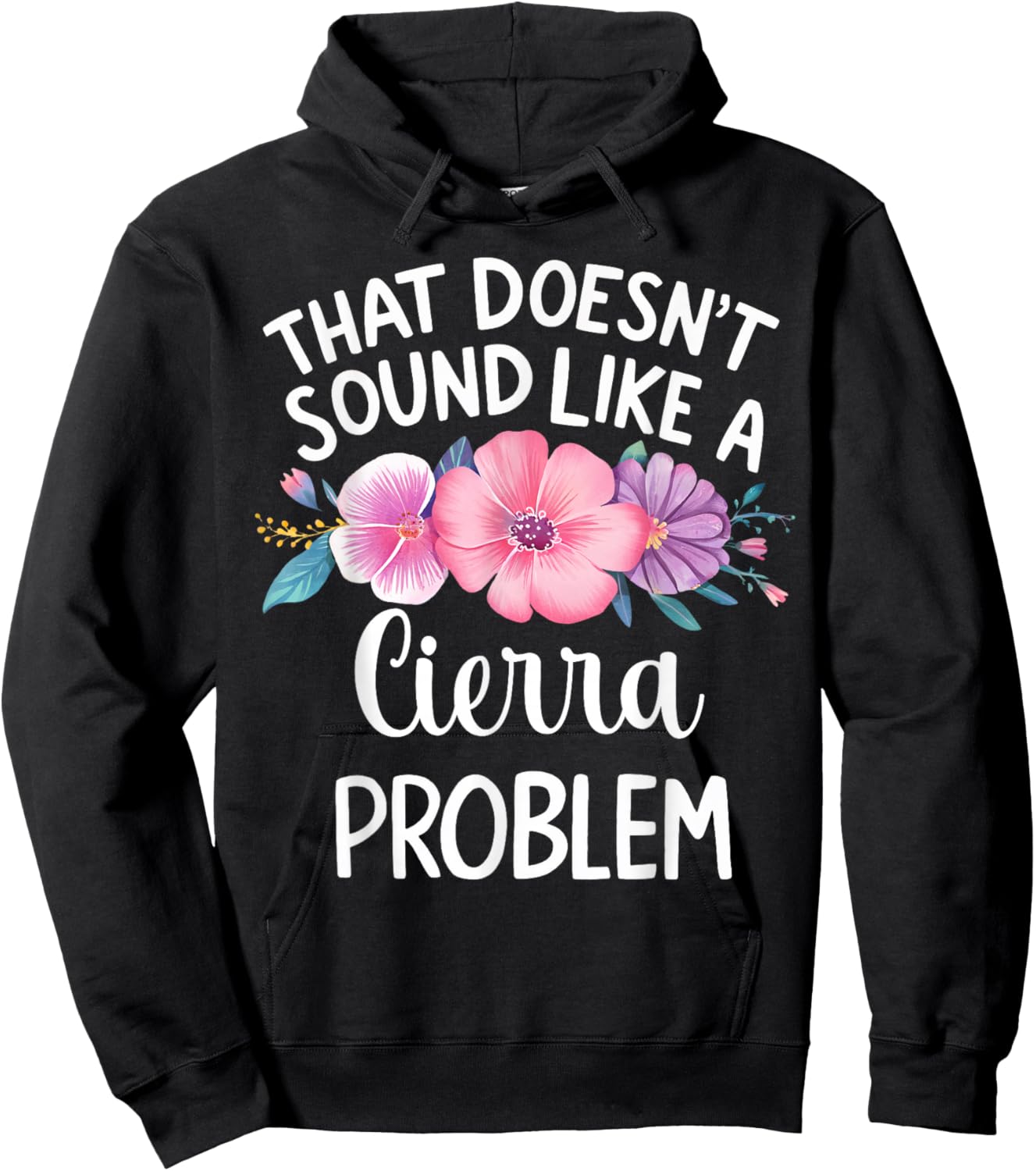 Cierra Personalized Cute Flower Girls Cierra Name Hoodie - Hoodie | Black