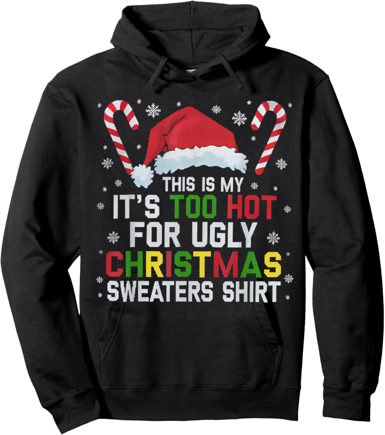 This Is My Its Too Hot For Ugly Christmas Sweaters men women Hoodie - Hoodie | Black