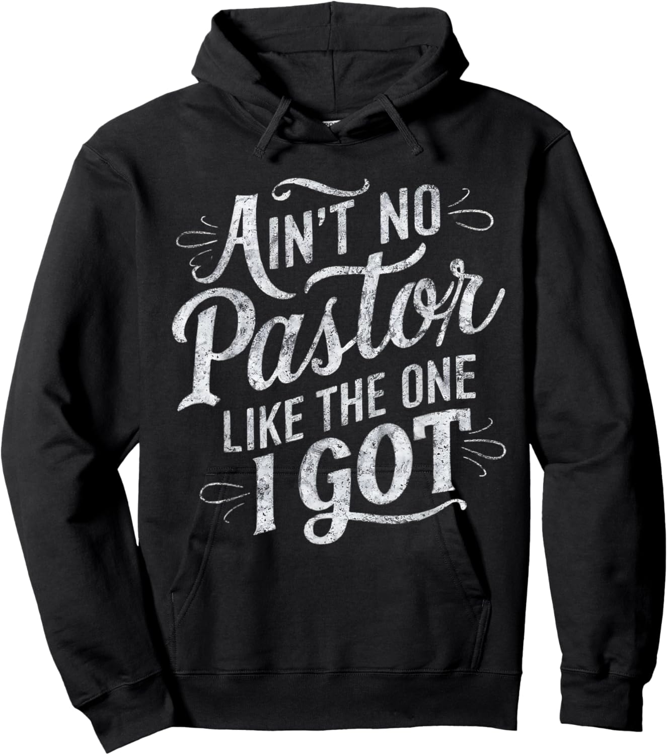 Ain't No Pastor Like The One I Got Hoodie - Hoodie | Black