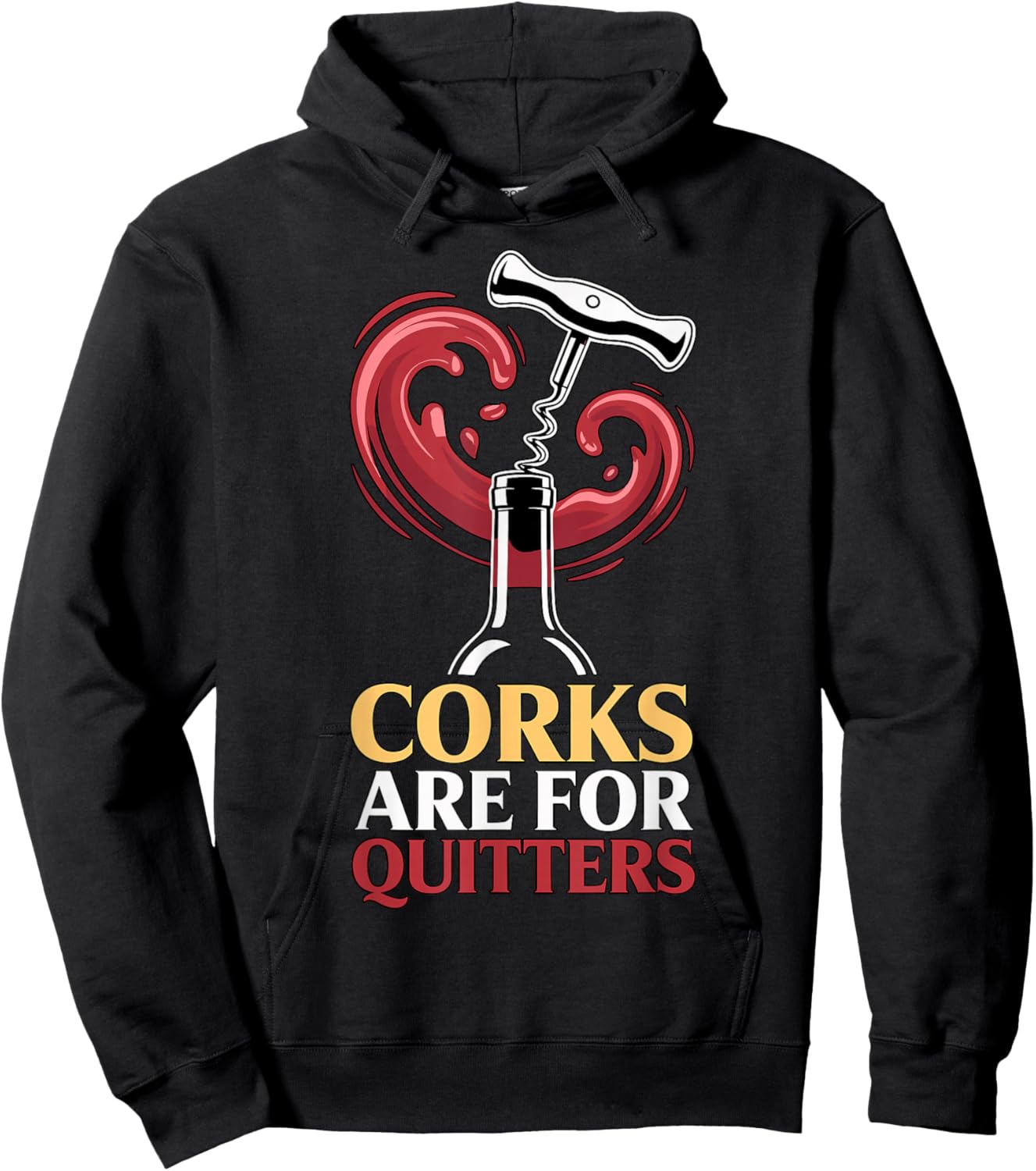 Corks are for Quitters Funny Wine Quote Hoodie - Hoodie | Black