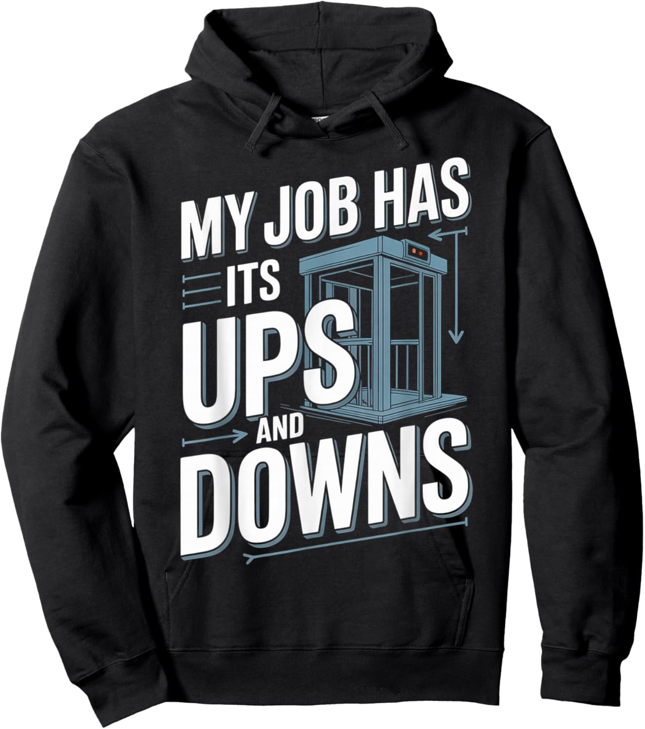 My Job Has Its Ups and Downs Elevator Technician Humor Hoodie - Hoodie | Black