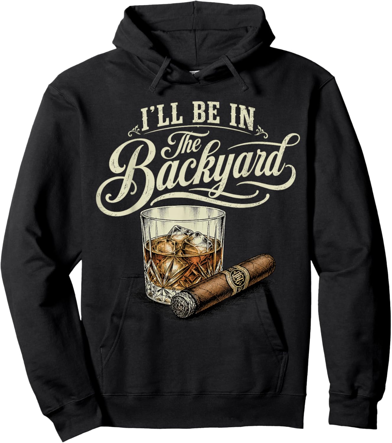 I'll Be in The Backyard Funny Cigar Bourbon Whiskey Lover Hoodie - Hoodie | Black